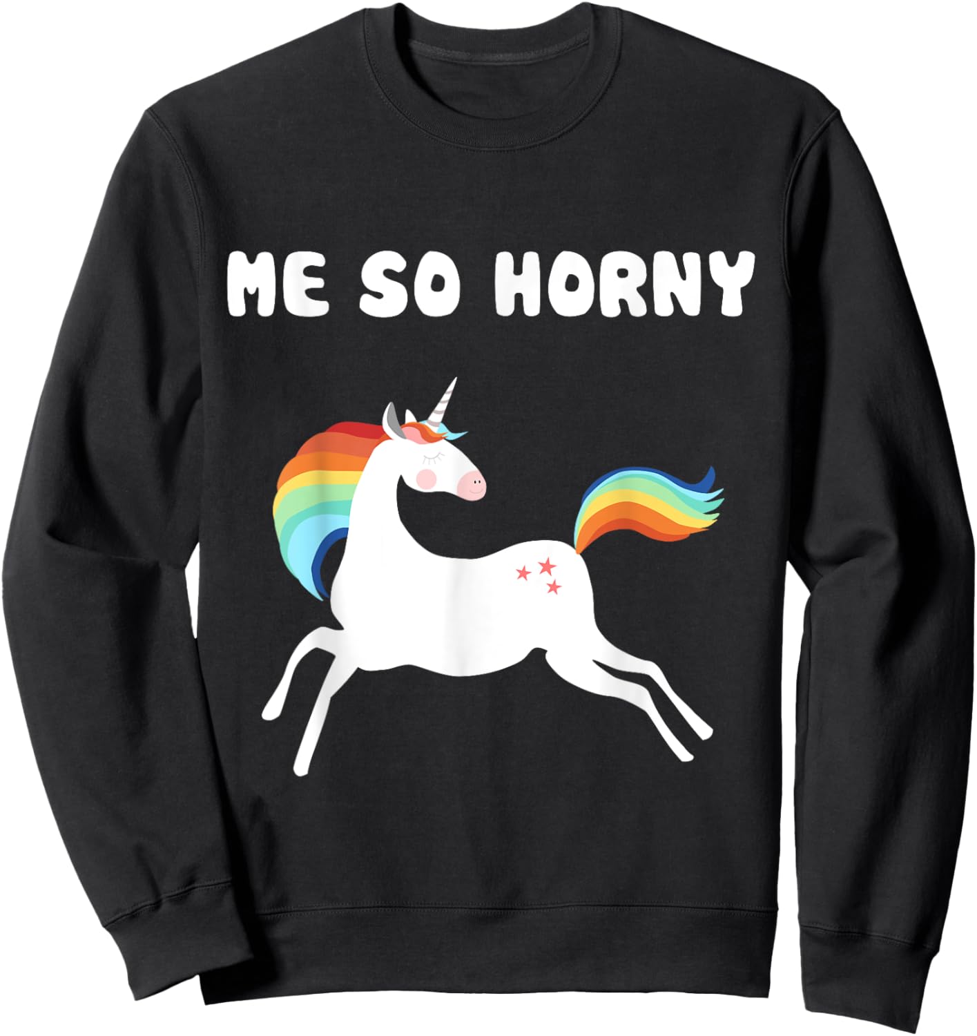 Me So Horny Funny Unicorn Sweatshirt - Sweatshirt | Black