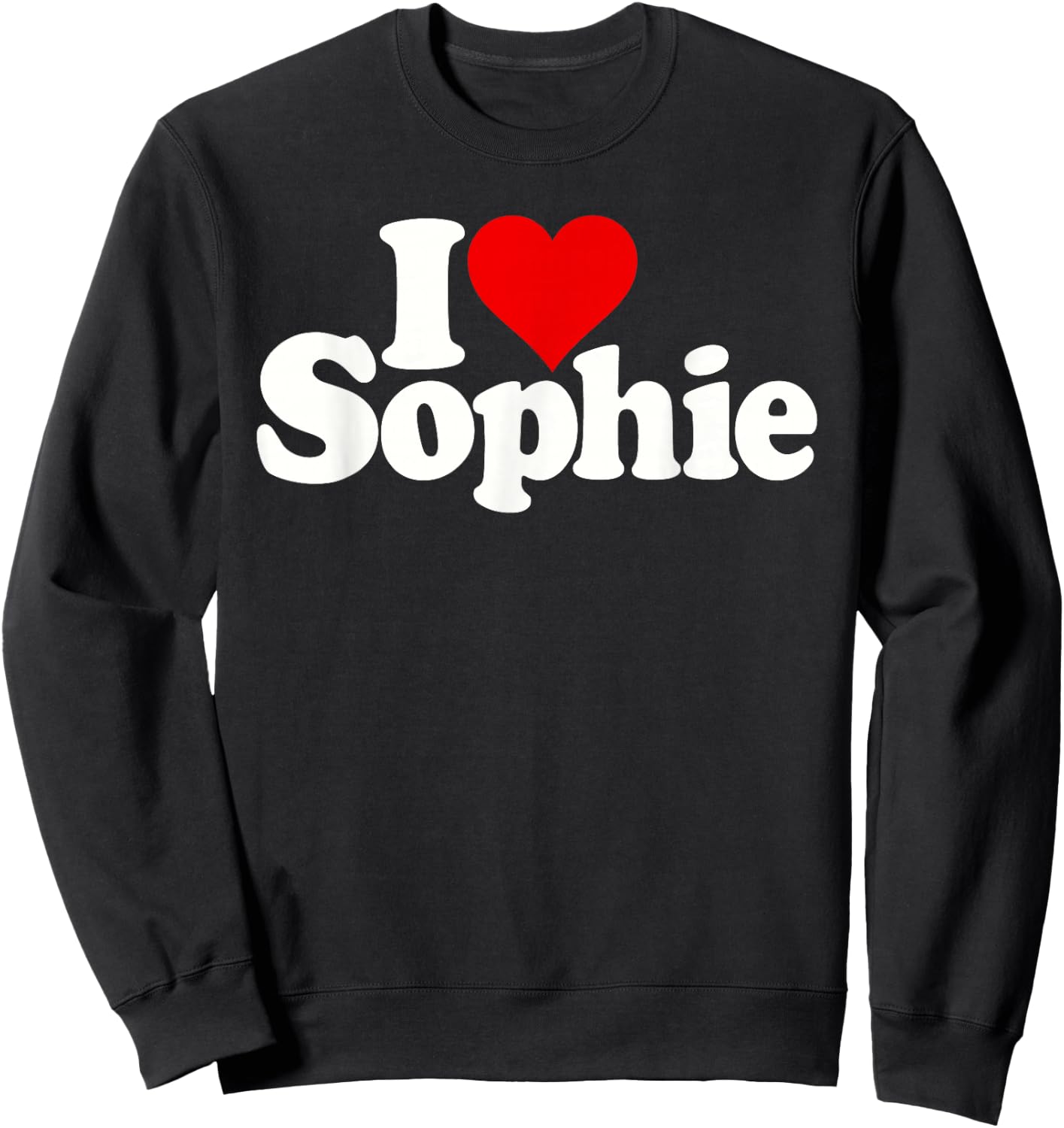 I Love Heart Sophie Sofie Sophy Sweatshirt - Sweatshirt | Black