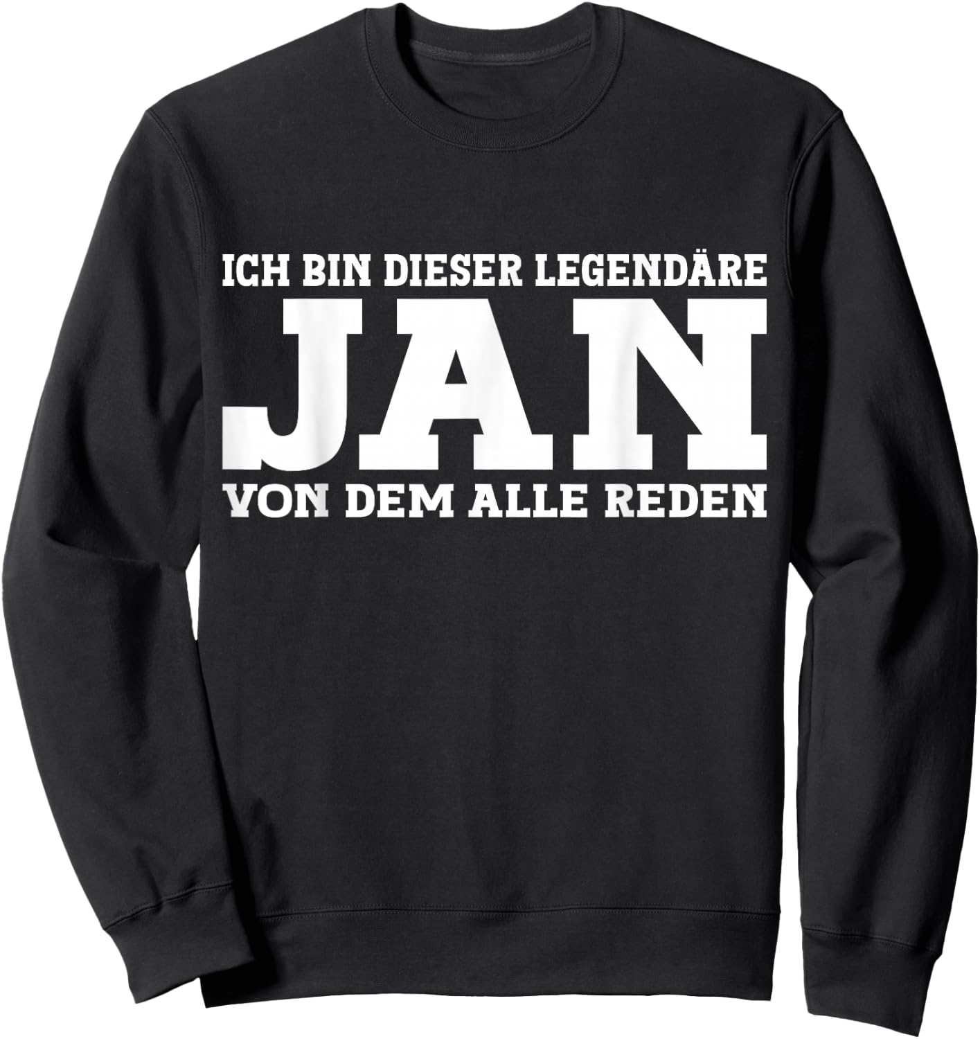 Jan - Funny First Name Name Saying Jan , black Sweatshirt - Sweatshirt | Black