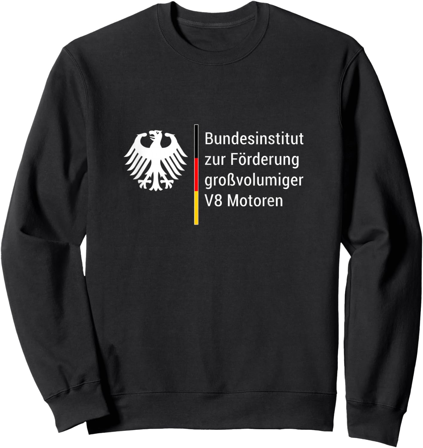 German Federal Institute for the Promotion of Large Volume V8 Motors Tuning , black Sweatshirt - Sweatshirt | Black