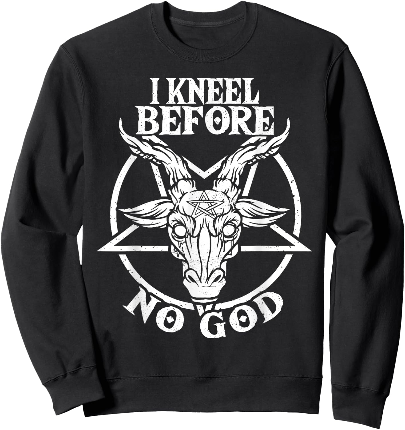 I Kneel Before No God Baphomet Pentagram Gothic & Satanic Sweatshirt - Sweatshirt | Black