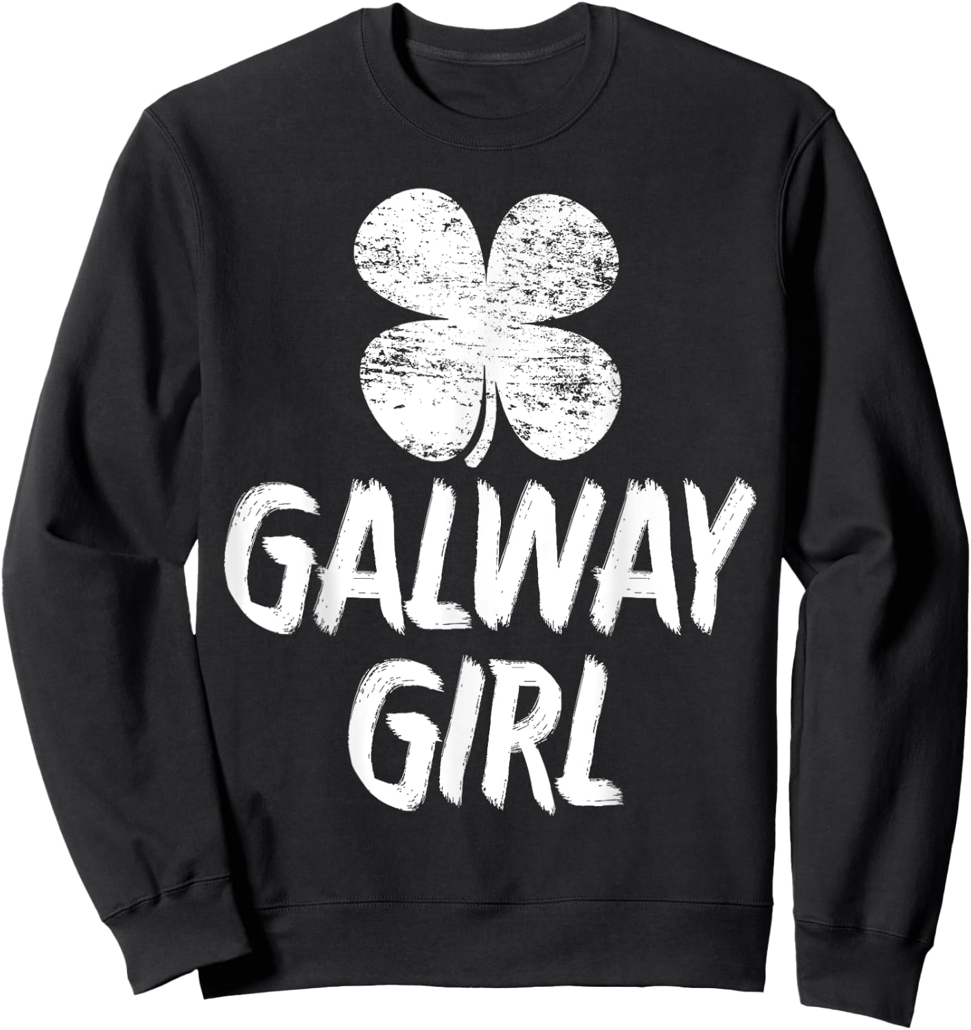 Galway Girl t Shirts Funny St Patricks Day Women Sweatshirt - Sweatshirt | Black