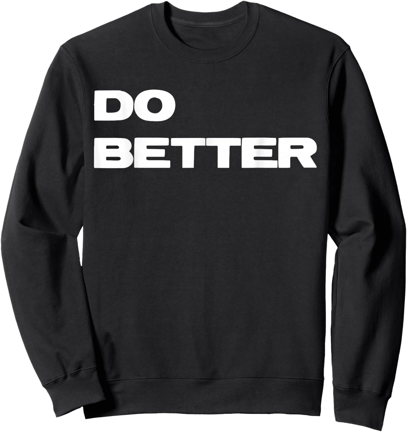 Do Better for Entrepreneurs & Those Getting Better Sweatshirt - Sweatshirt | Black