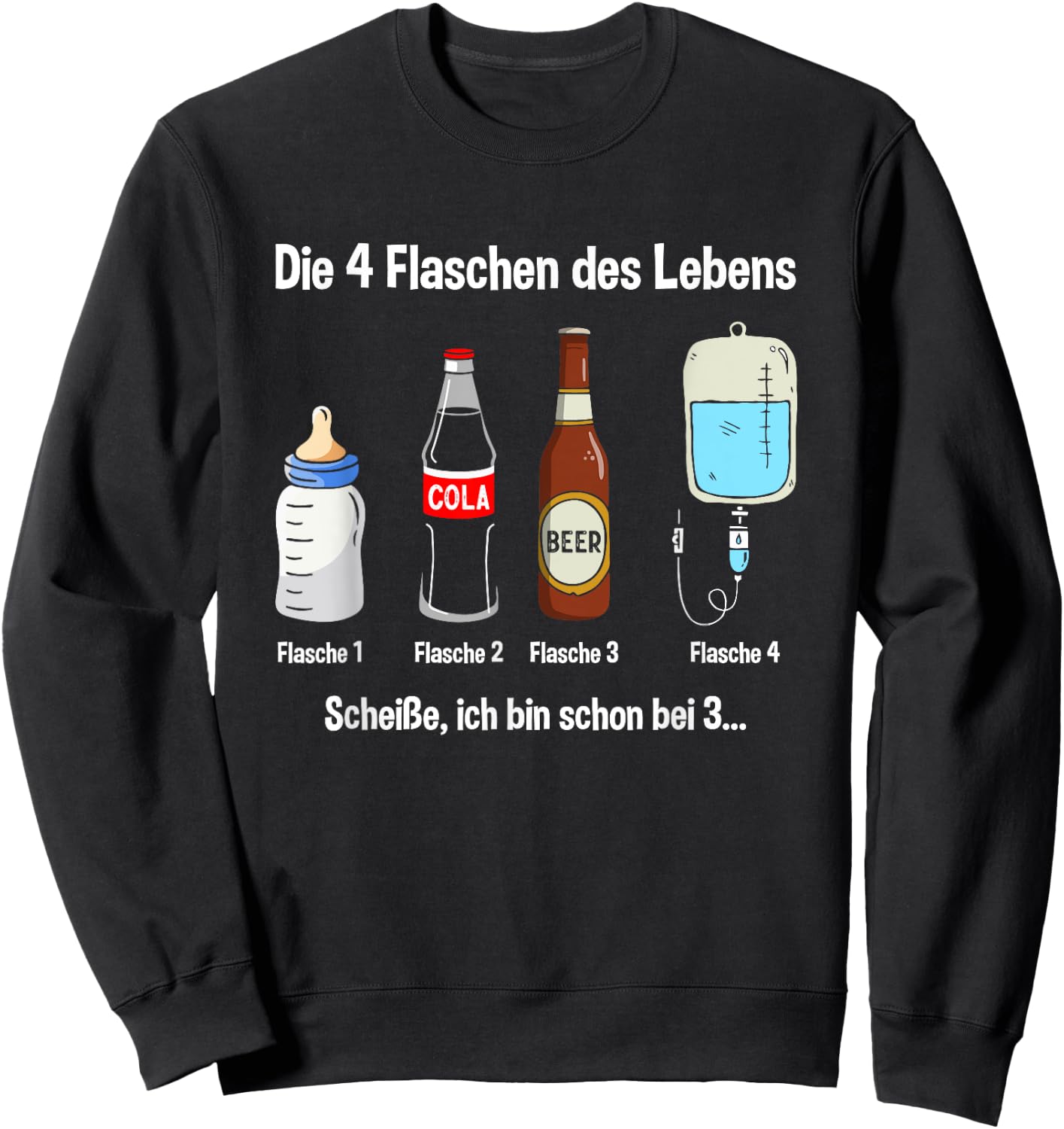 with German Text "Die 4 Flaschen des Leben" [German Language] Funny Party, black Sweatshirt - Sweatshirt | Black