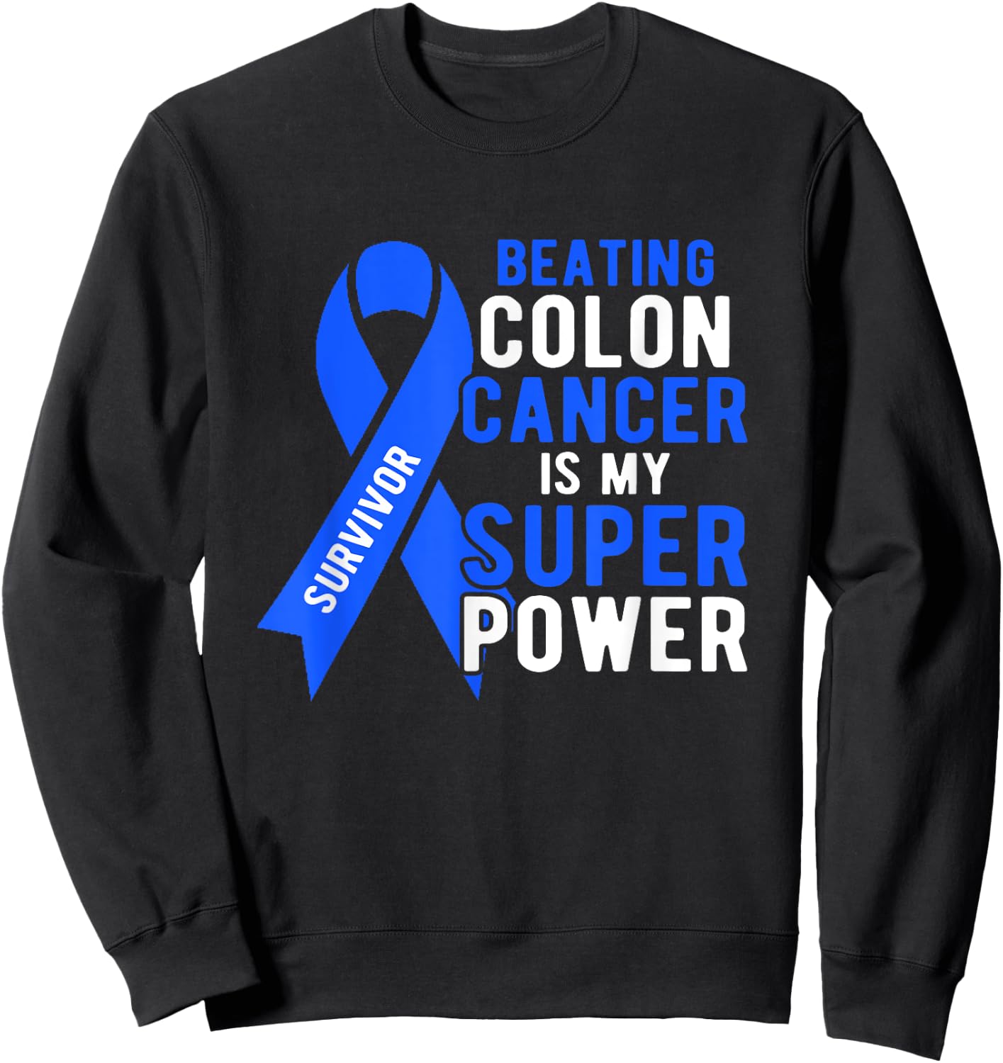 Colon Cancer Awareness Survivor Men Women Superpower Sweatshirt - Sweatshirt | Black