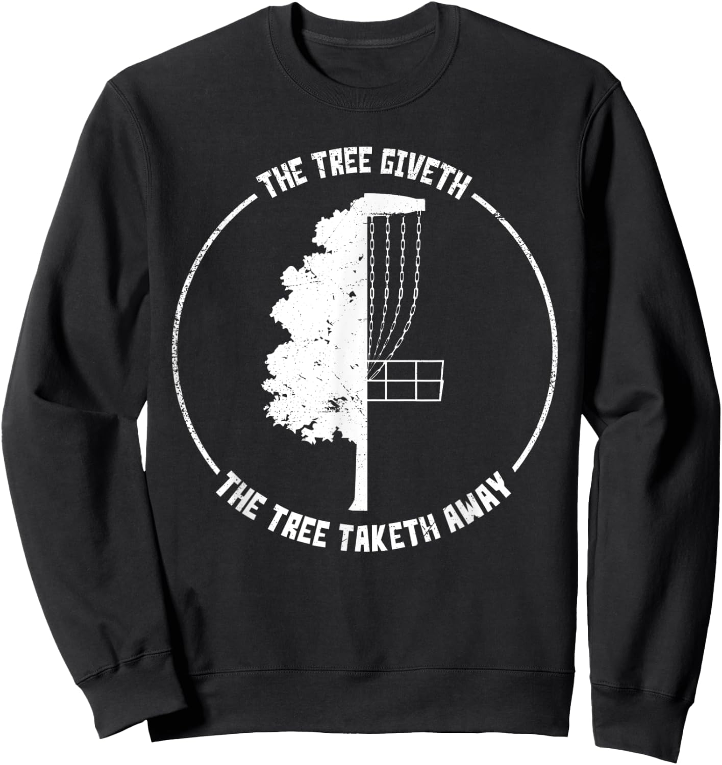 Discing Golf Funny Disc Sports Tree Icon Art Saying Design Sweatshirt - Sweatshirt | Black