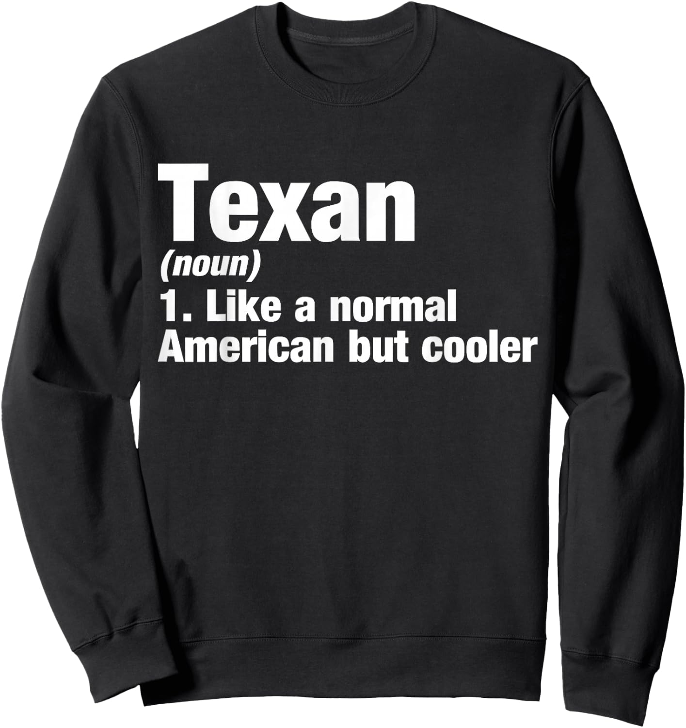 Texan Definition I Funny Y'all Nation Gift Sweatshirt - Sweatshirt | Black