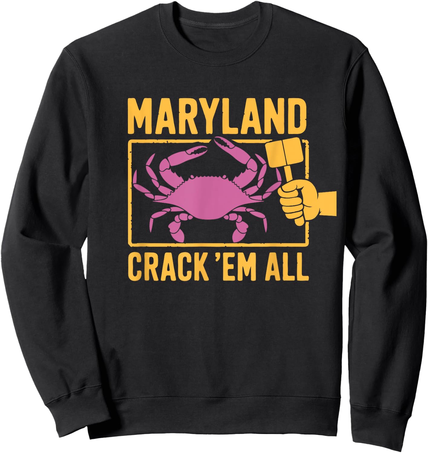 Maryland Crack 'Em All Funny MD Crab Eating Sweatshirt - Sweatshirt | Black