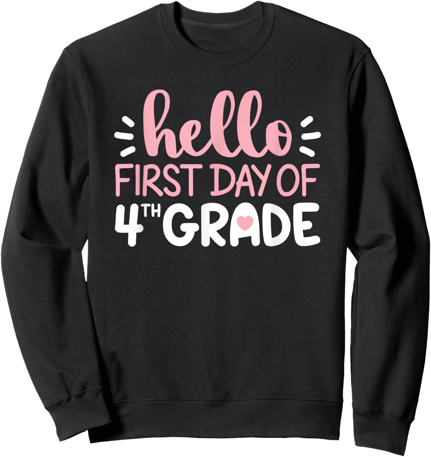 First Day of 4th Grade Squad Hello Fourth Grade Girl Teacher Sweatshirt - Sweatshirt | Black