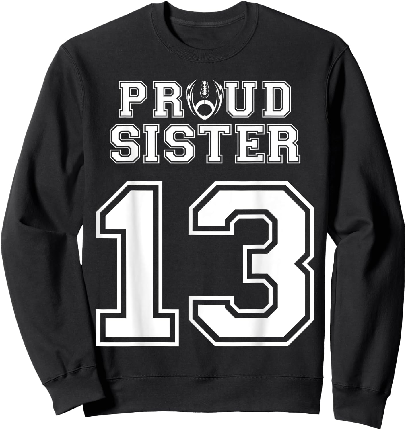 Custom Proud Football Sister Number 13 Personalized Women Sweatshirt - Sweatshirt | Black