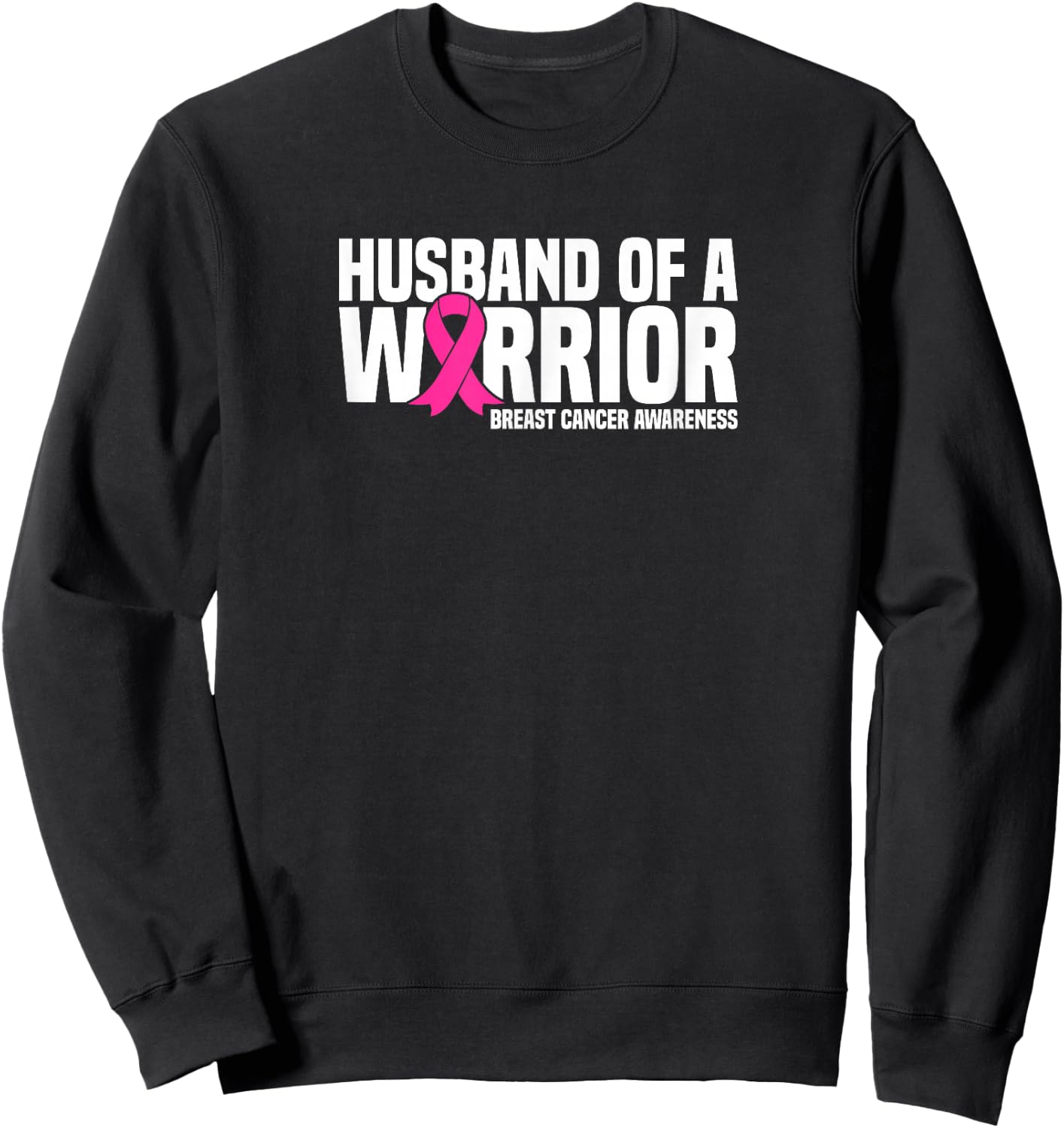 Husband of a Warrior Pink Ribbon Breast Cancer Awareness Sweatshirt - Sweatshirt | Black
