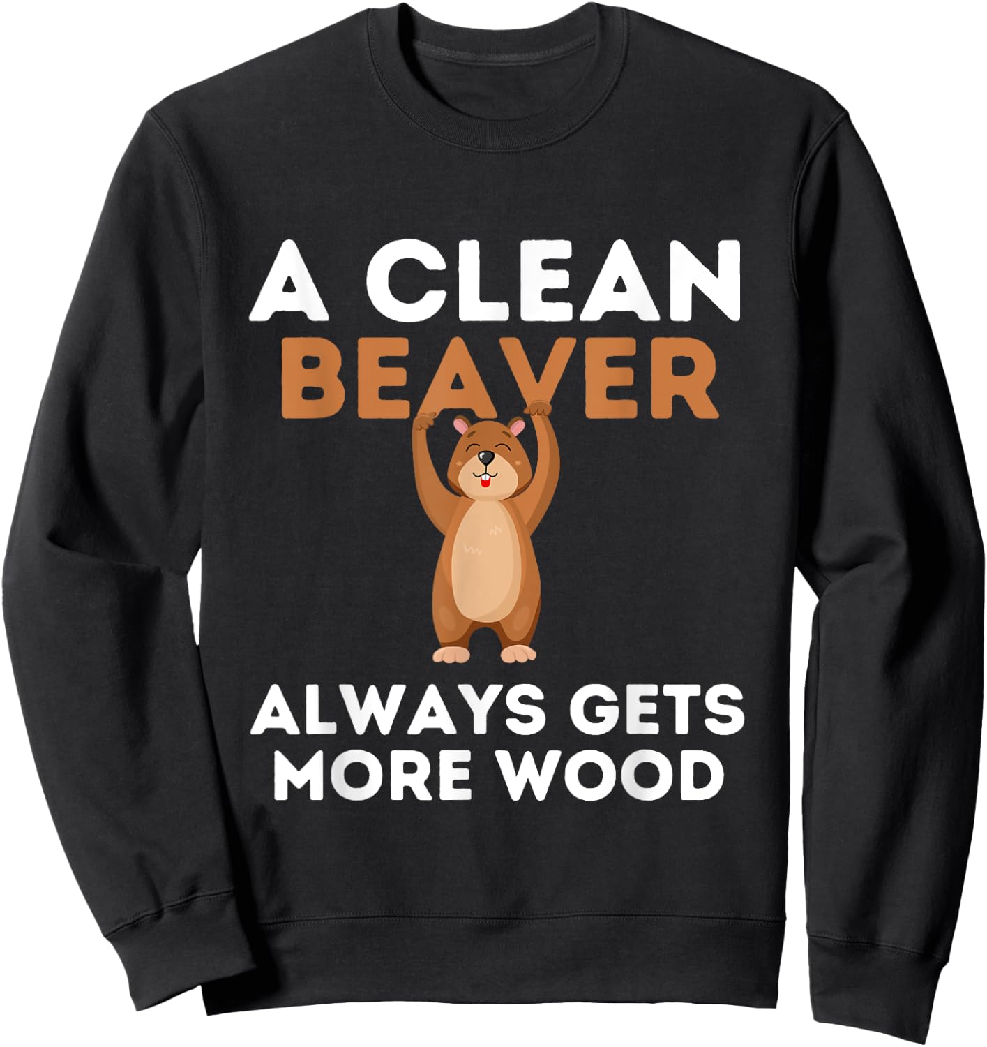 Dirty Funny Adult Clean Beaver Wood Sweatshirt - Sweatshirt | Black