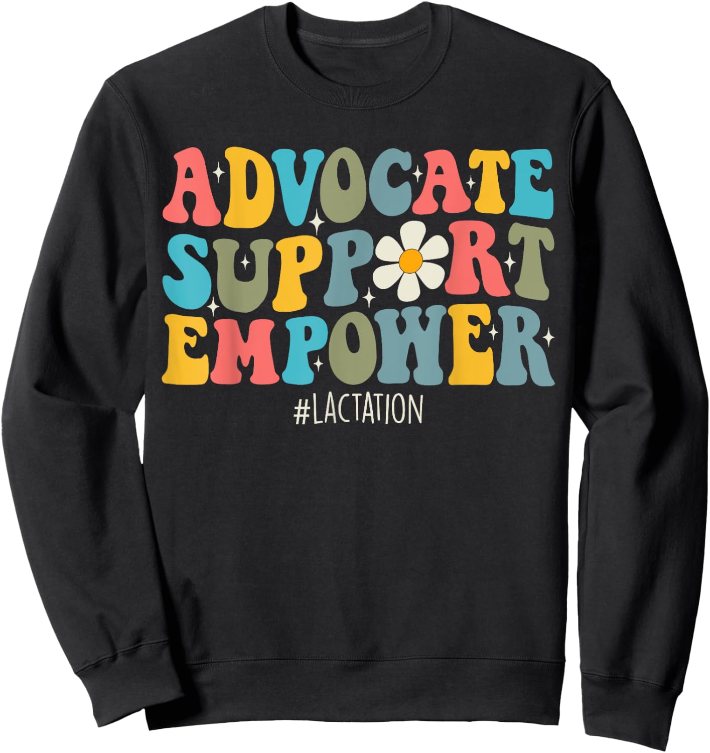 Lactation Consultant Breastfeeding Advocate Support Empowe Sweatshirt - Sweatshirt | Black