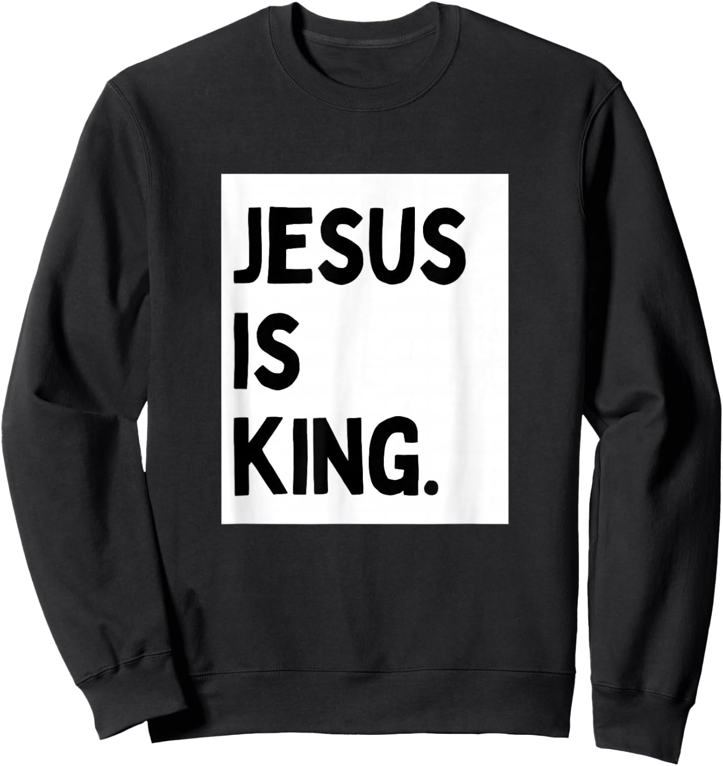 Jesus Is King - Minimalist Christian Religious Jesus Sweatshirt - Sweatshirt | Black