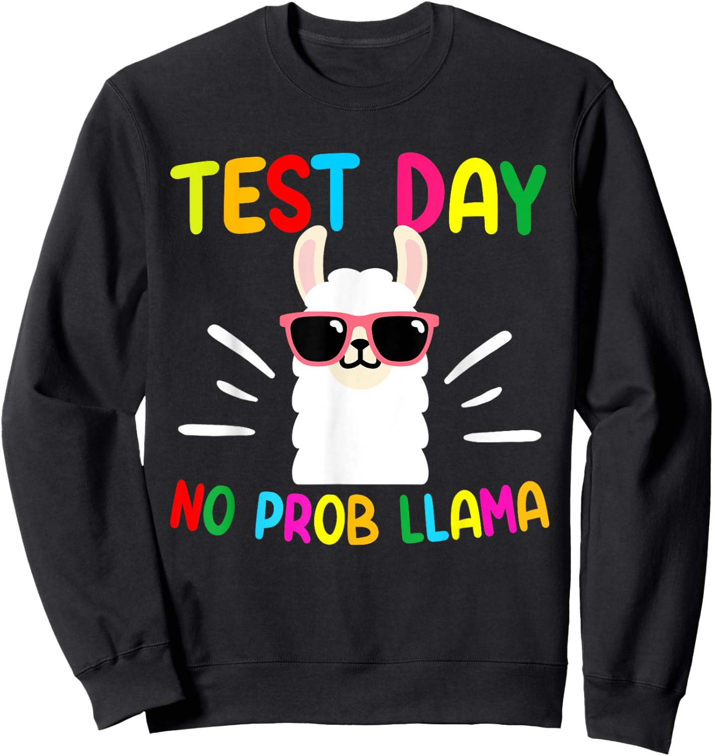 Test Day No Prob-llama Funny Llama Teacher Testing Day Sweatshirt - Sweatshirt | Black