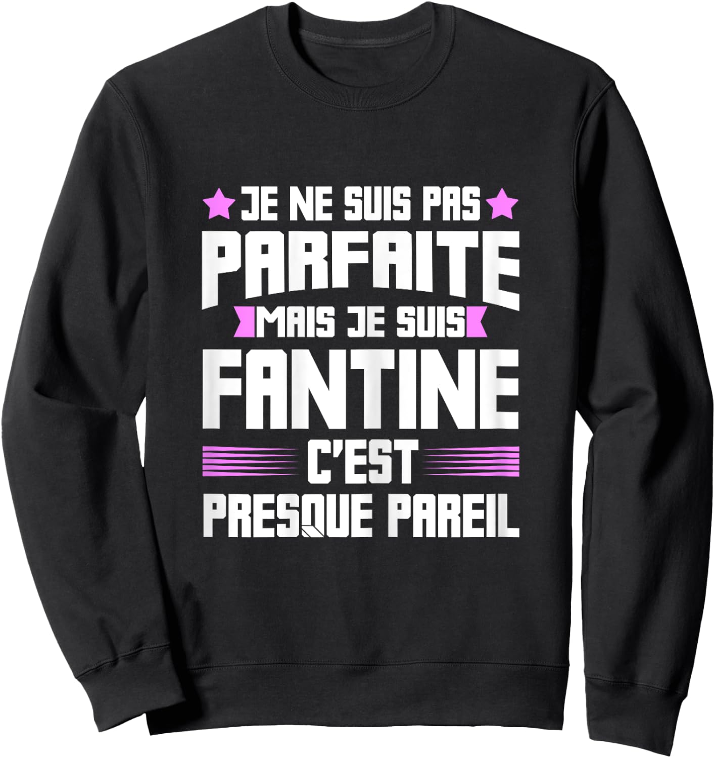 Perfect Fantine | Funny Funny Funny Mom First Name Gift Sweatshirt - Sweatshirt | Black