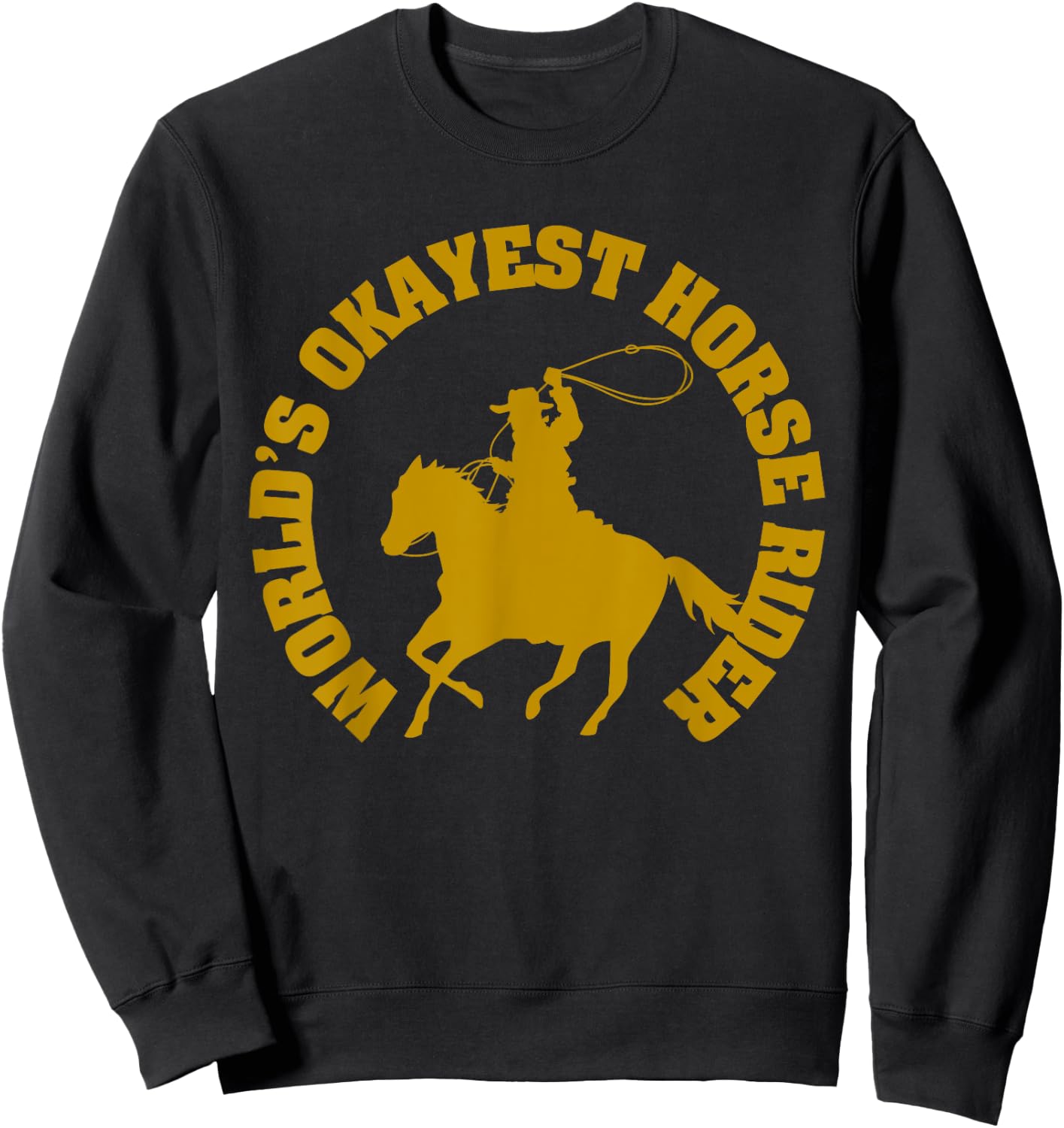 Worlds Okayest Humor Horse Rider Horse Lovers Sweatshirt - Sweatshirt | Black