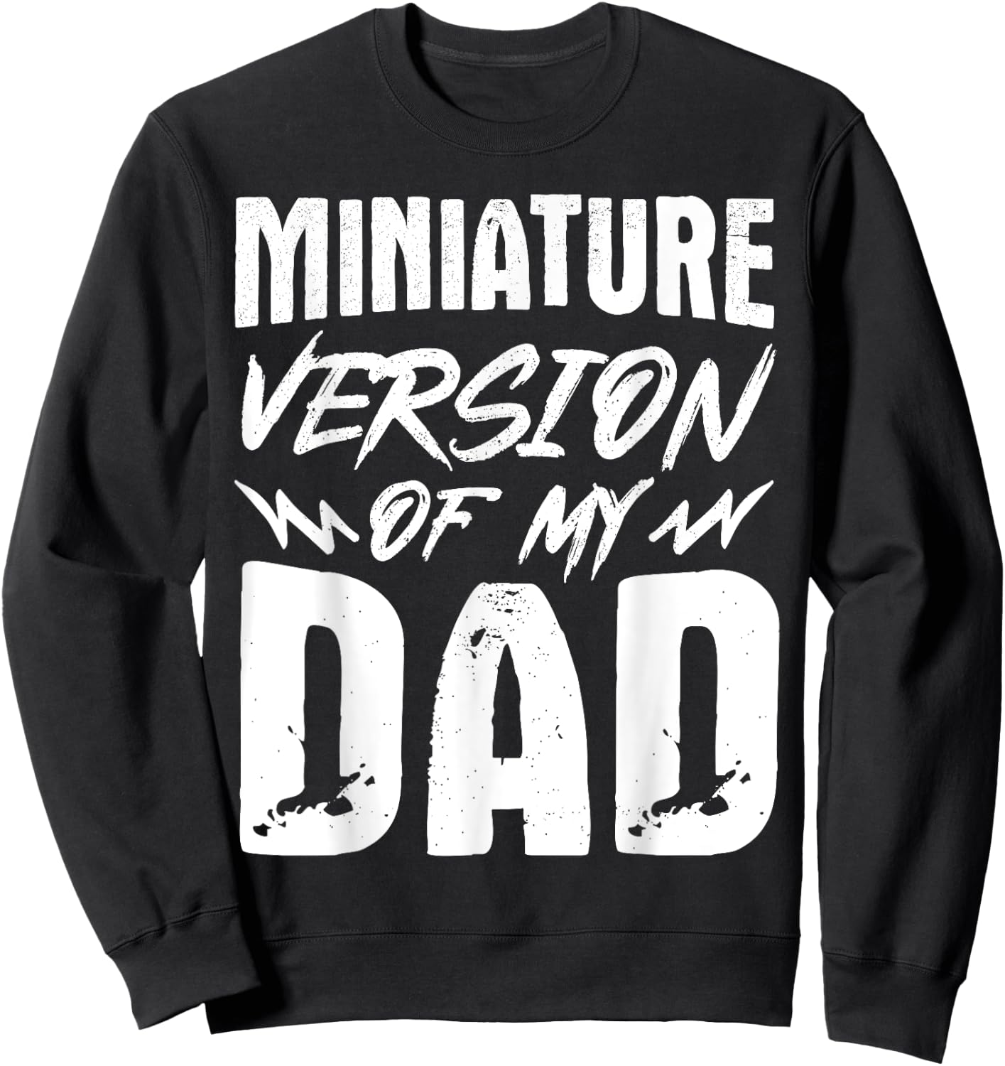 Miniature Version Of My Dad Sweatshirt - Sweatshirt | Black