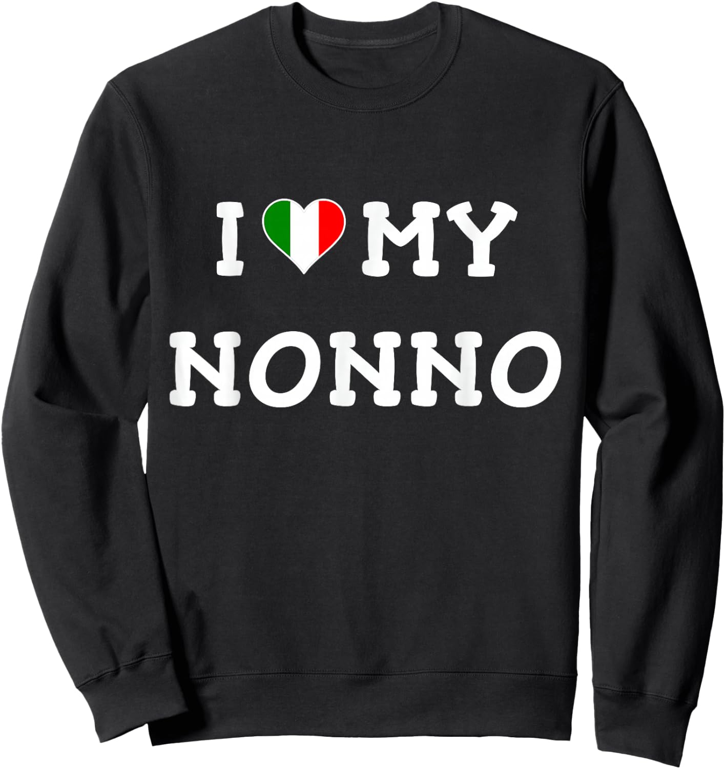 I Love My Nonno Italian Flag Heart T Shirt Sweatshirt - Sweatshirt | Black
