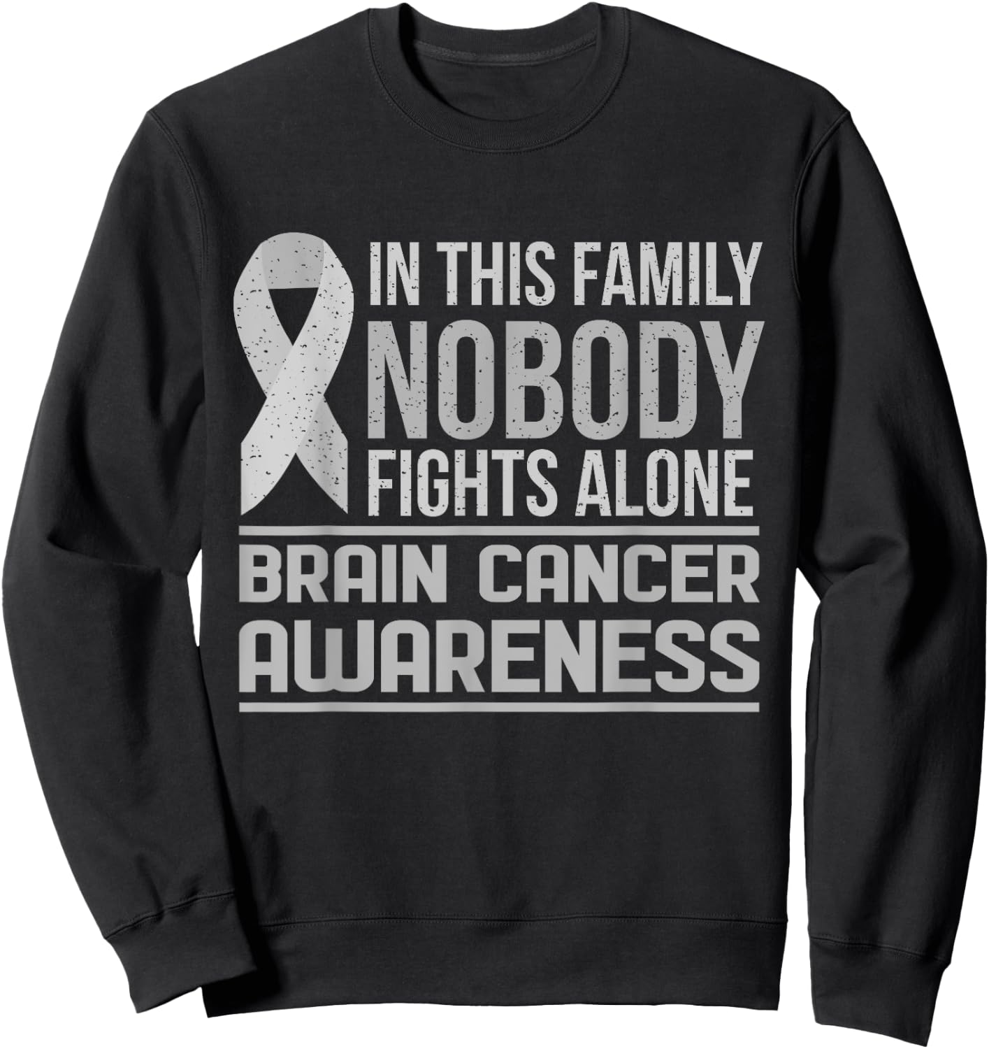 Brain Cancer Awareness Shirt Wear Gray Fight Brain Cancer Sweatshirt - Sweatshirt | Black