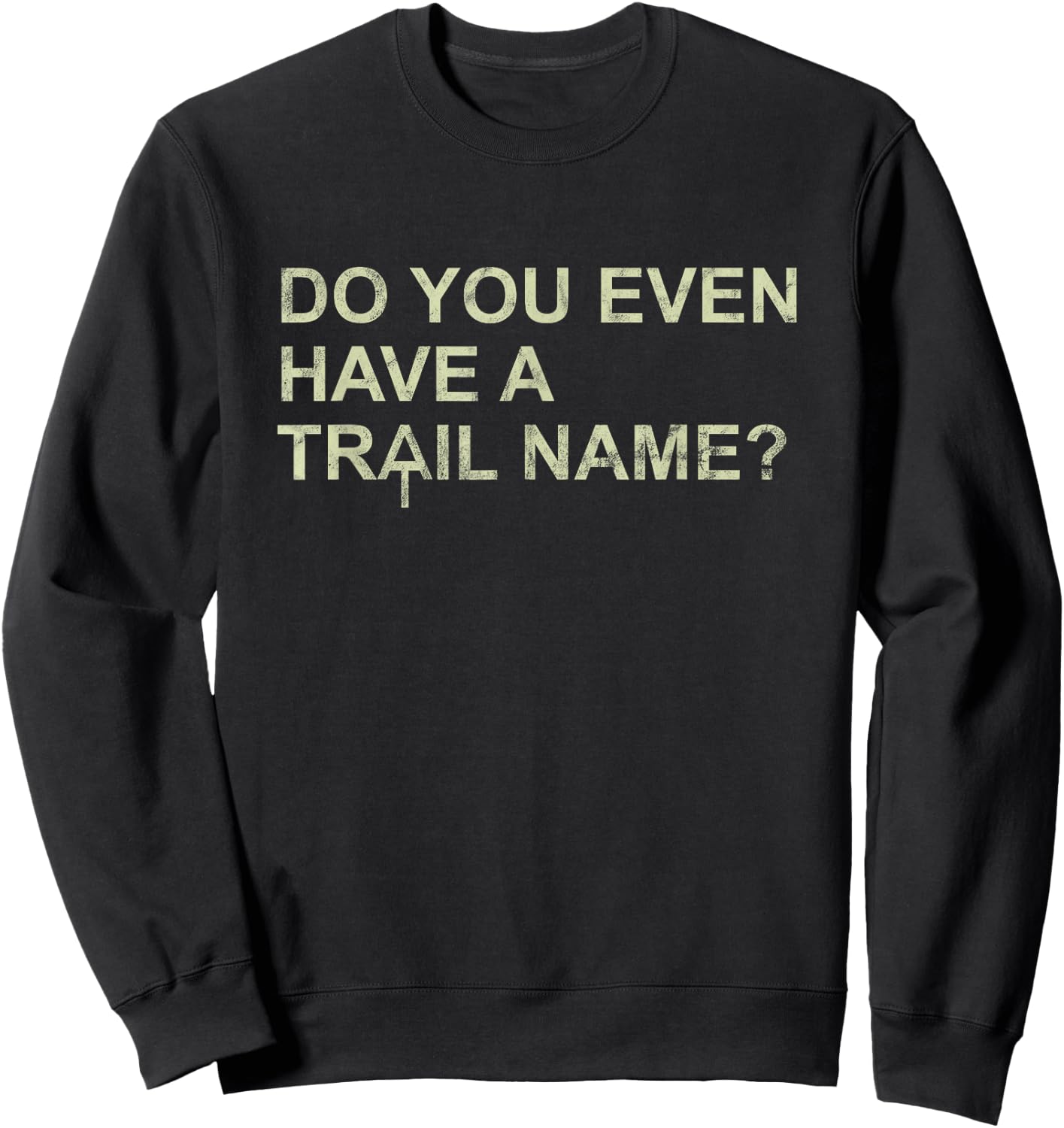 Funny Trail Name AT Logo Appalachian Trail Thru-Hiker Sweatshirt - Sweatshirt | Black
