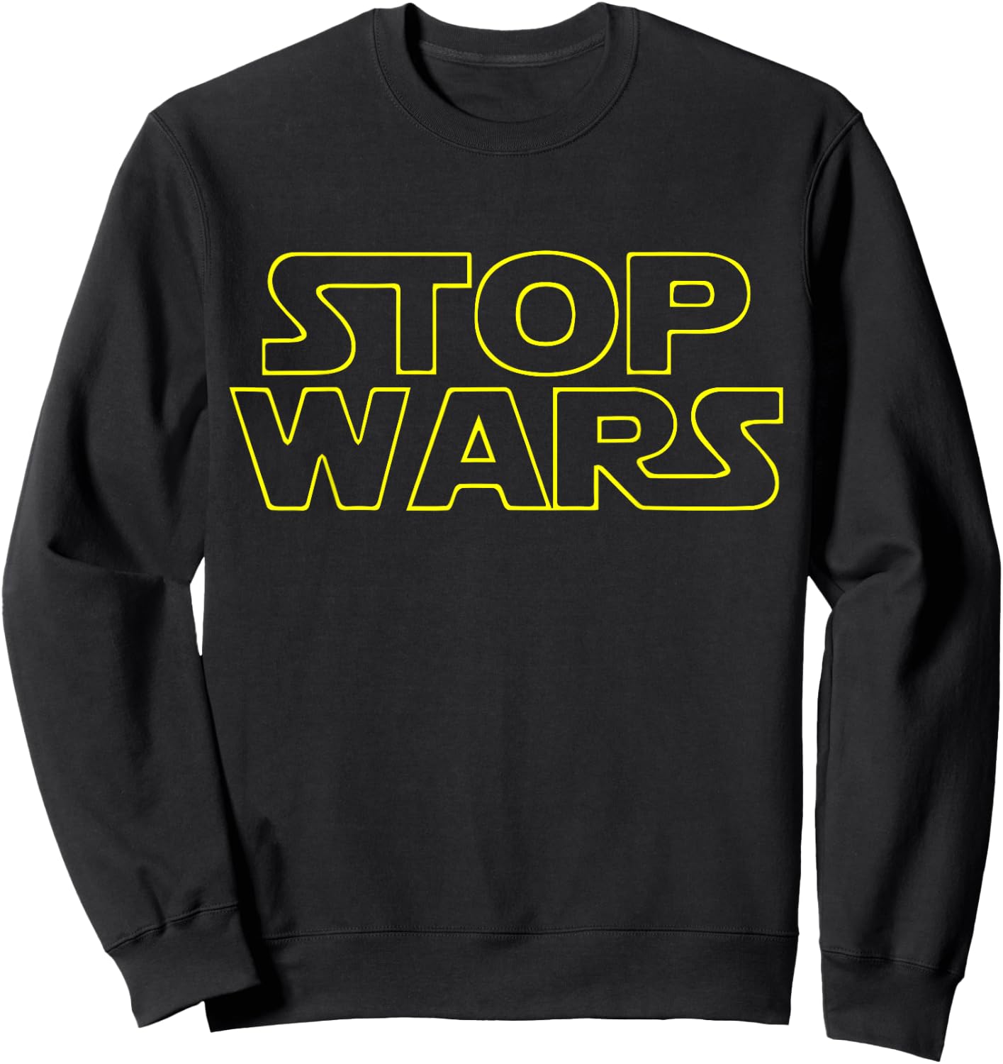 Funny Stop Wars Sweatshirt - Sweatshirt | Black