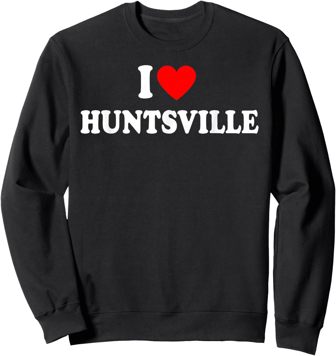 I Love Huntsville City Alabama Classic Sweatshirt - Sweatshirt | Black