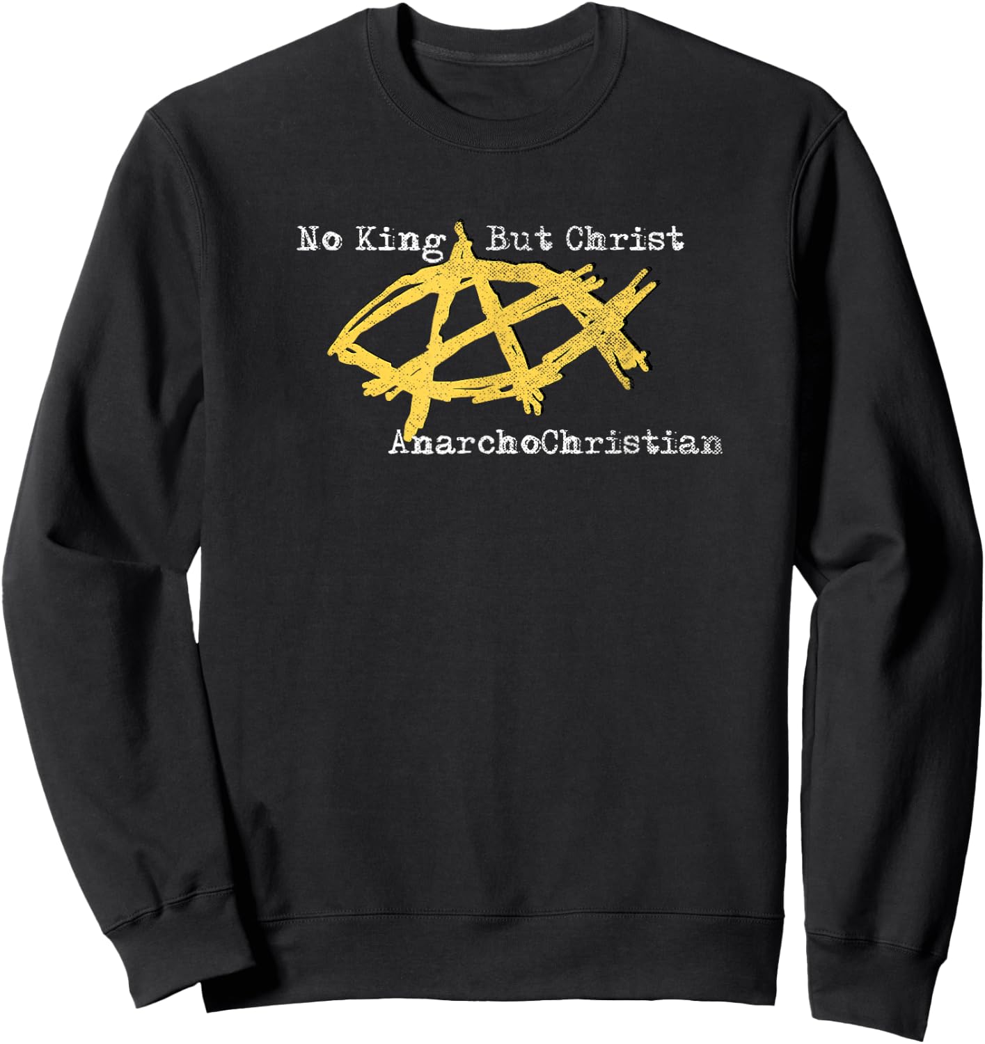 AnarchoChristian - No King But Christ - Anarchist Jesus Fish Sweatshirt - Sweatshirt | Black