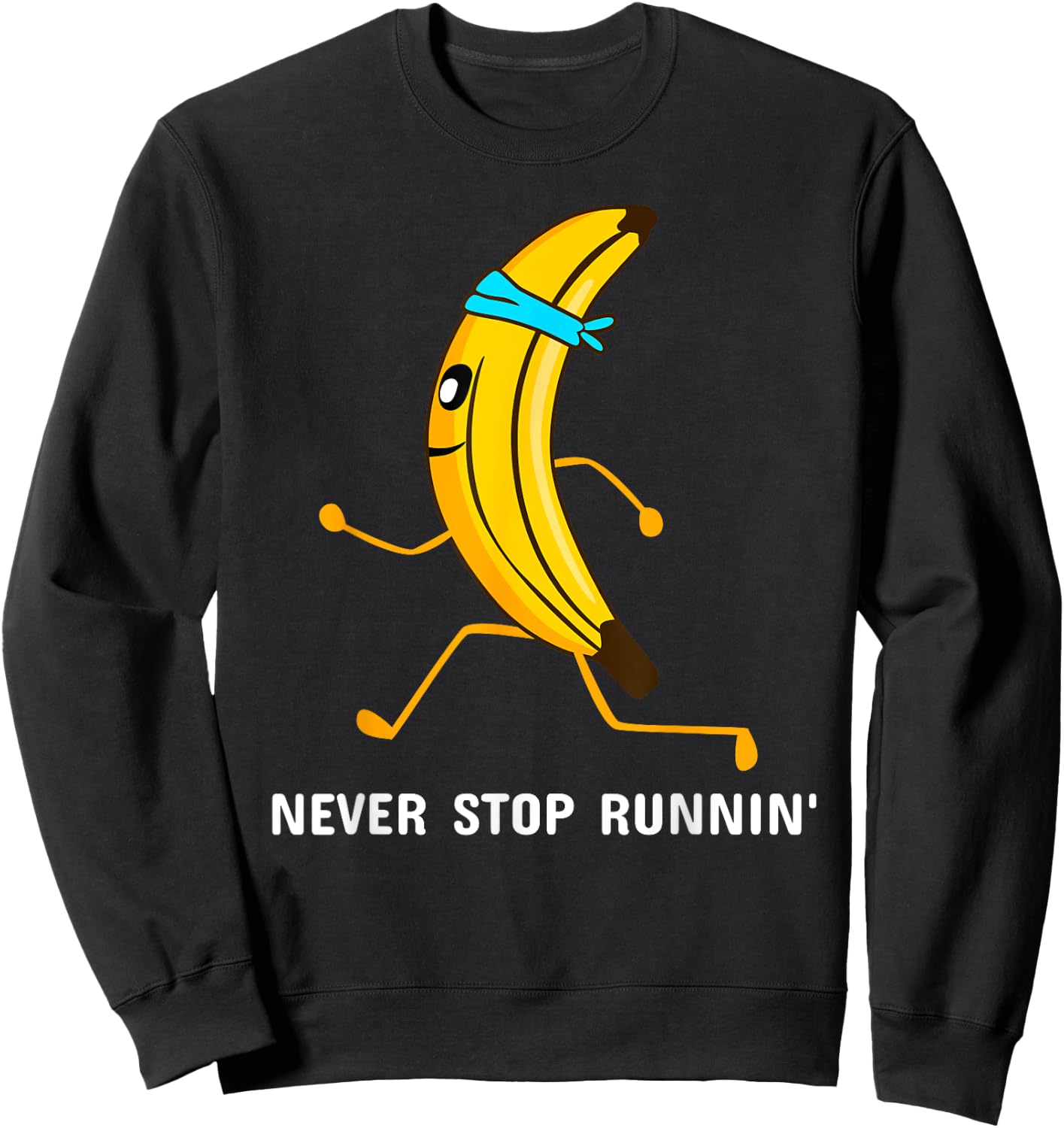 Never stop running - running banana - jogging Sweatshirt - Sweatshirt | Black