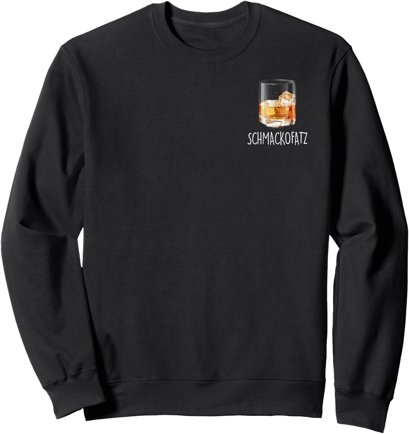 SCHMACKOFATZ Whisky Whiskey Lover Whiskyliebhaber Spruch Fun Sweatshirt - Sweatshirt | Black