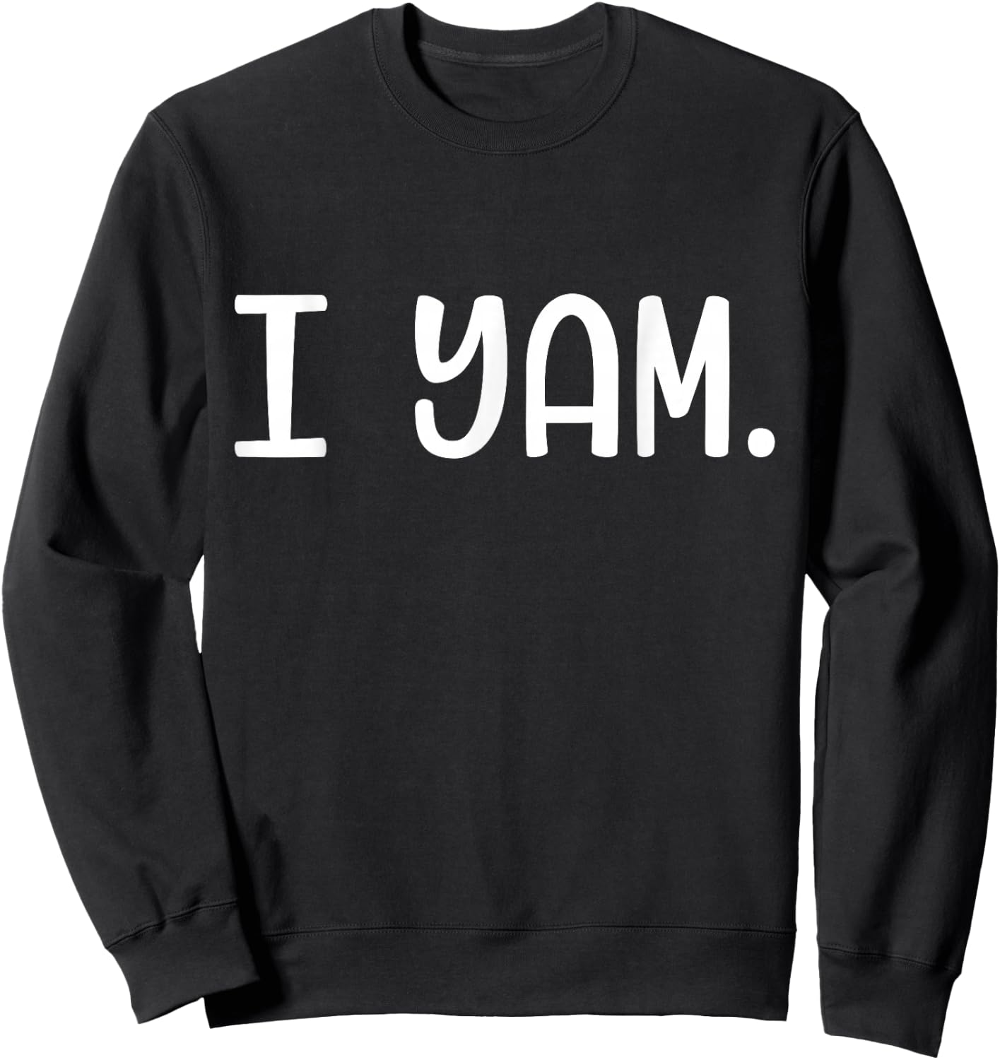 I yam sweet potato for matching thanksgiving costume Sweatshirt - Sweatshirt | Black