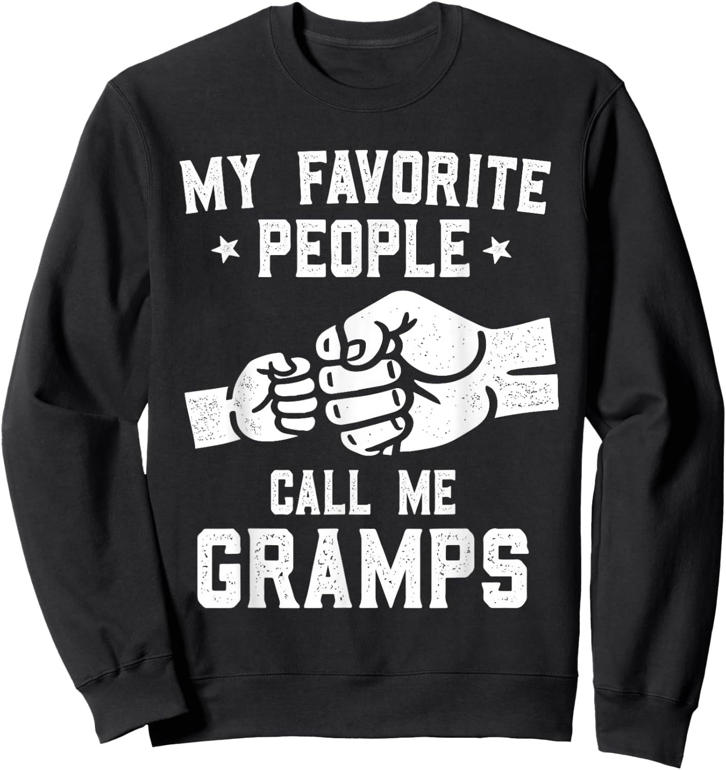 My Favorite People Call Me Gramps Fist Bump Gramps Sweatshirt - Sweatshirt | Black