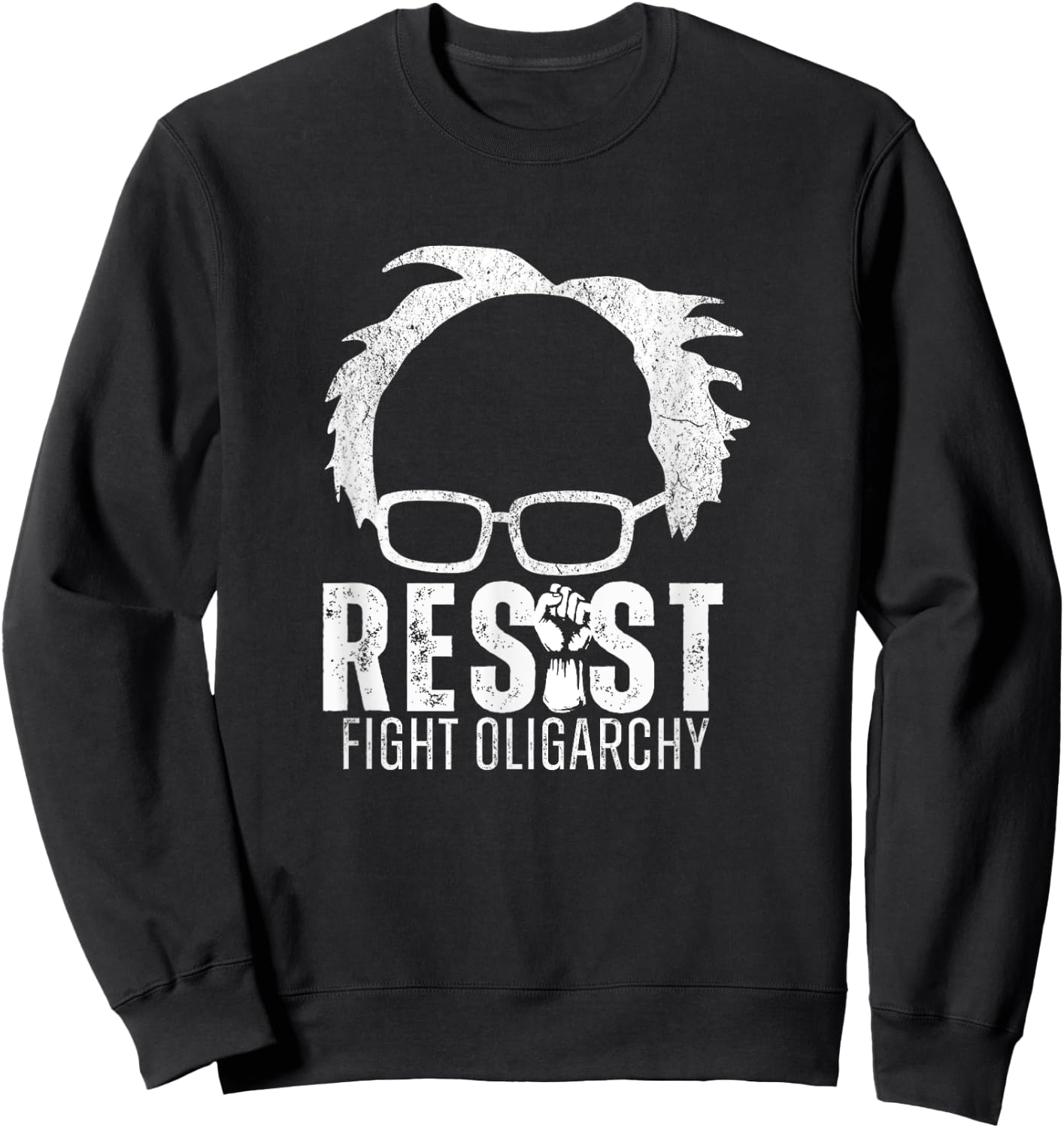 Resist Fight Oligarchy Bernie Sanders 2028 Bernie President Sweatshirt - Sweatshirt | Black