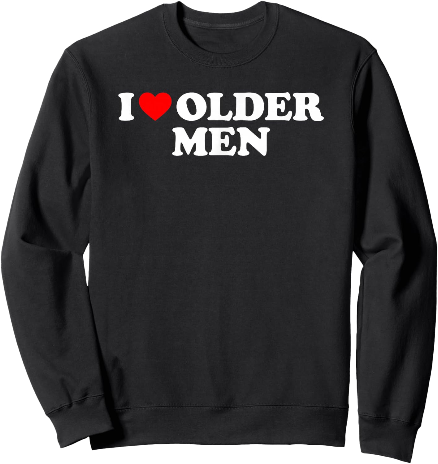 I Love Older Men's Sweatshirt - Sweatshirt | Black