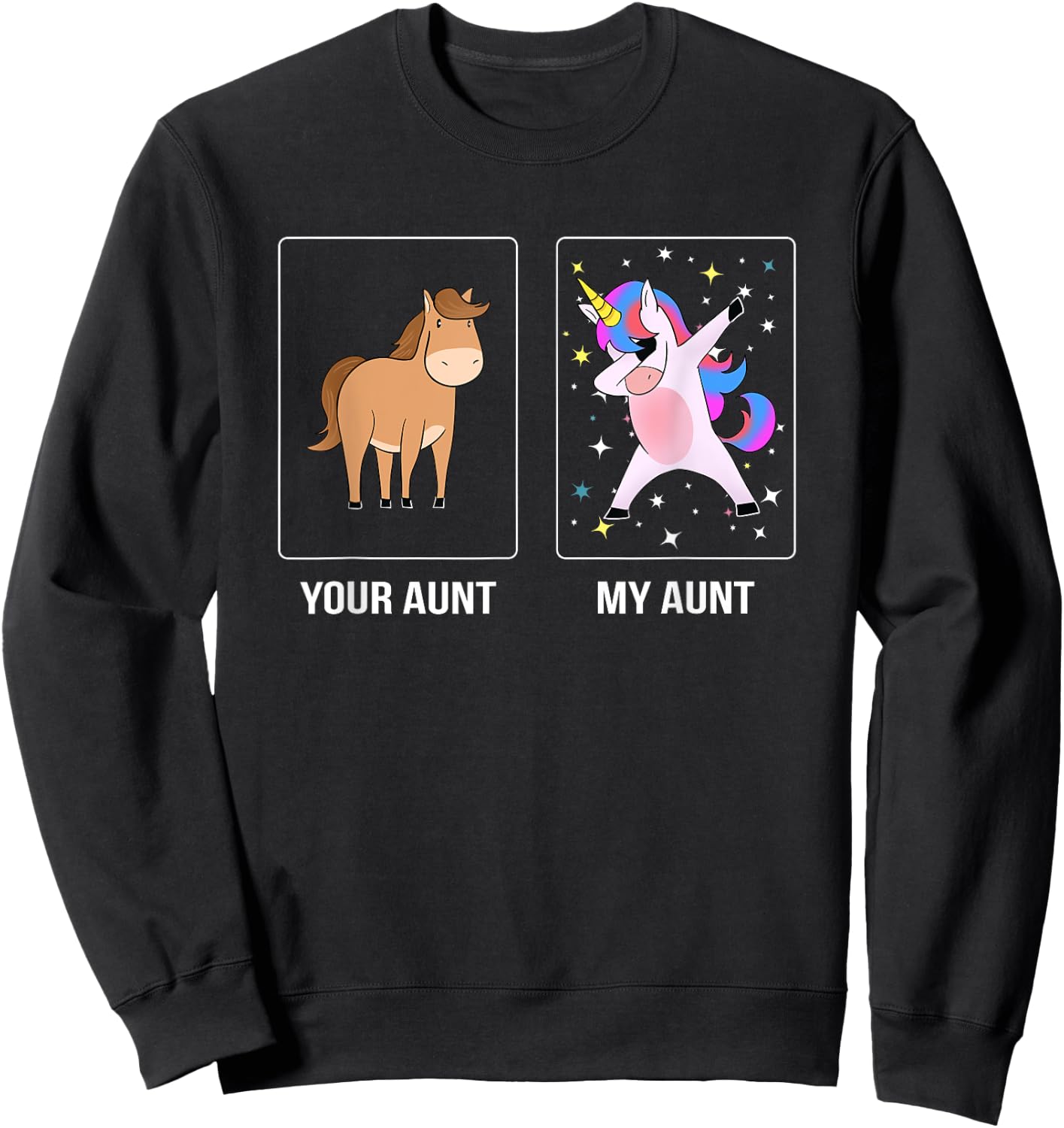 Your Aunt My Aunt Cute Dabbing Unicorn Niece Nephew Sweatshirt - Sweatshirt | Black