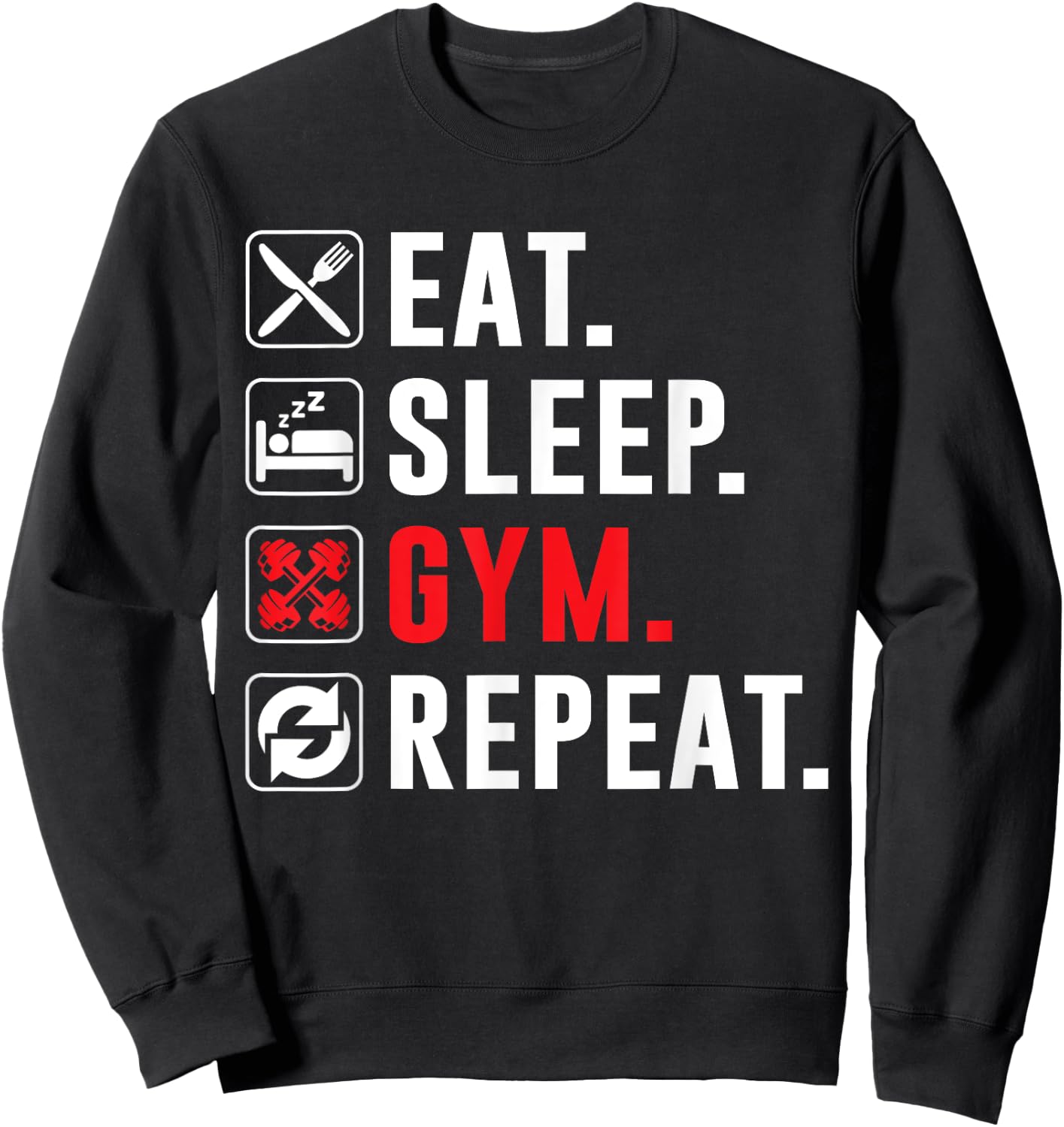 Fitness Bodybuilding Eat Sleep Gym Repeat Funny Workout Gym Sweatshirt - Sweatshirt | Black