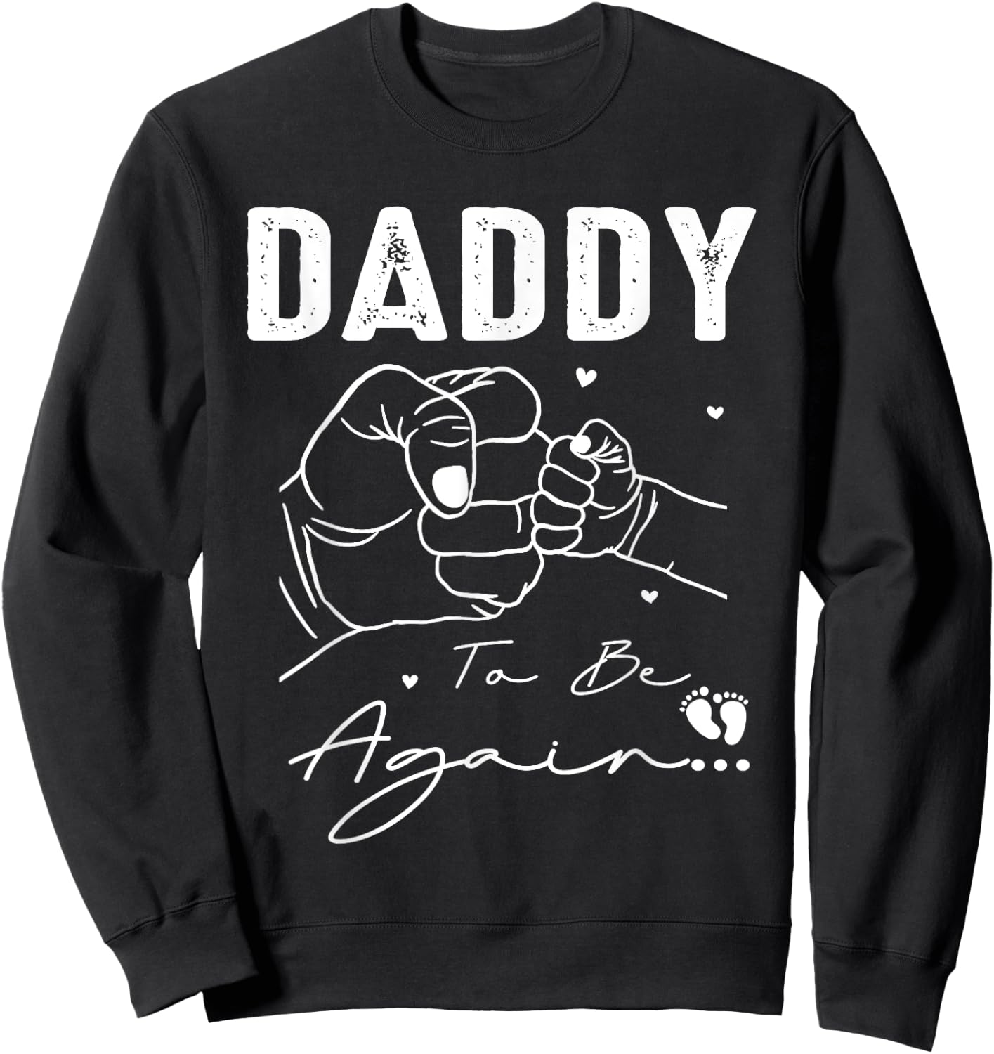 Daddy To Be Again New Dad Soon 2nd Father Second Time Dad Sweatshirt - Sweatshirt | Black