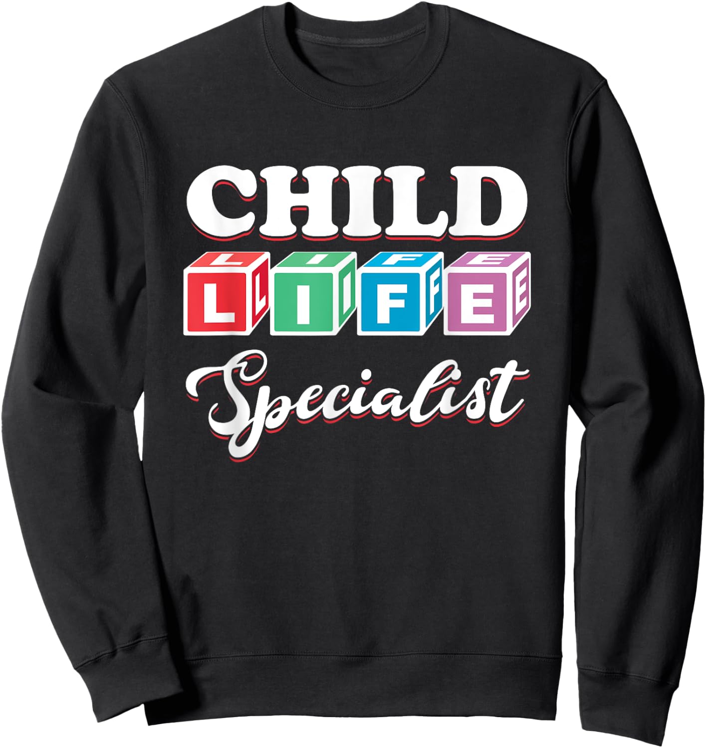 Pediatric Doctor Nurse Pediatrician Children's Life Specialist Sweatshirt - Sweatshirt | Black