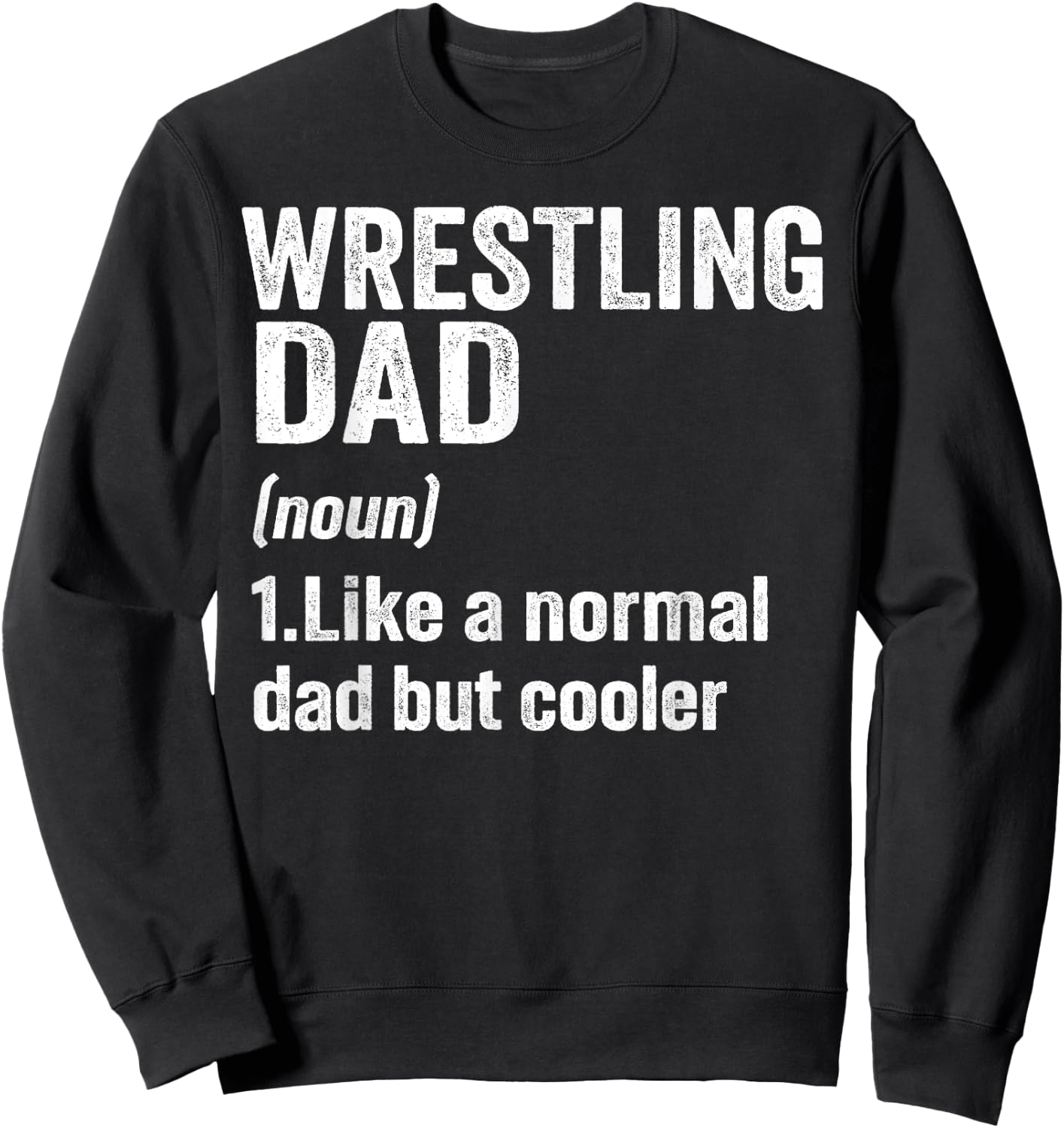 Wrestling Dad Definition Funny Wrestling Lover Sports Men Sweatshirt - Sweatshirt | Black