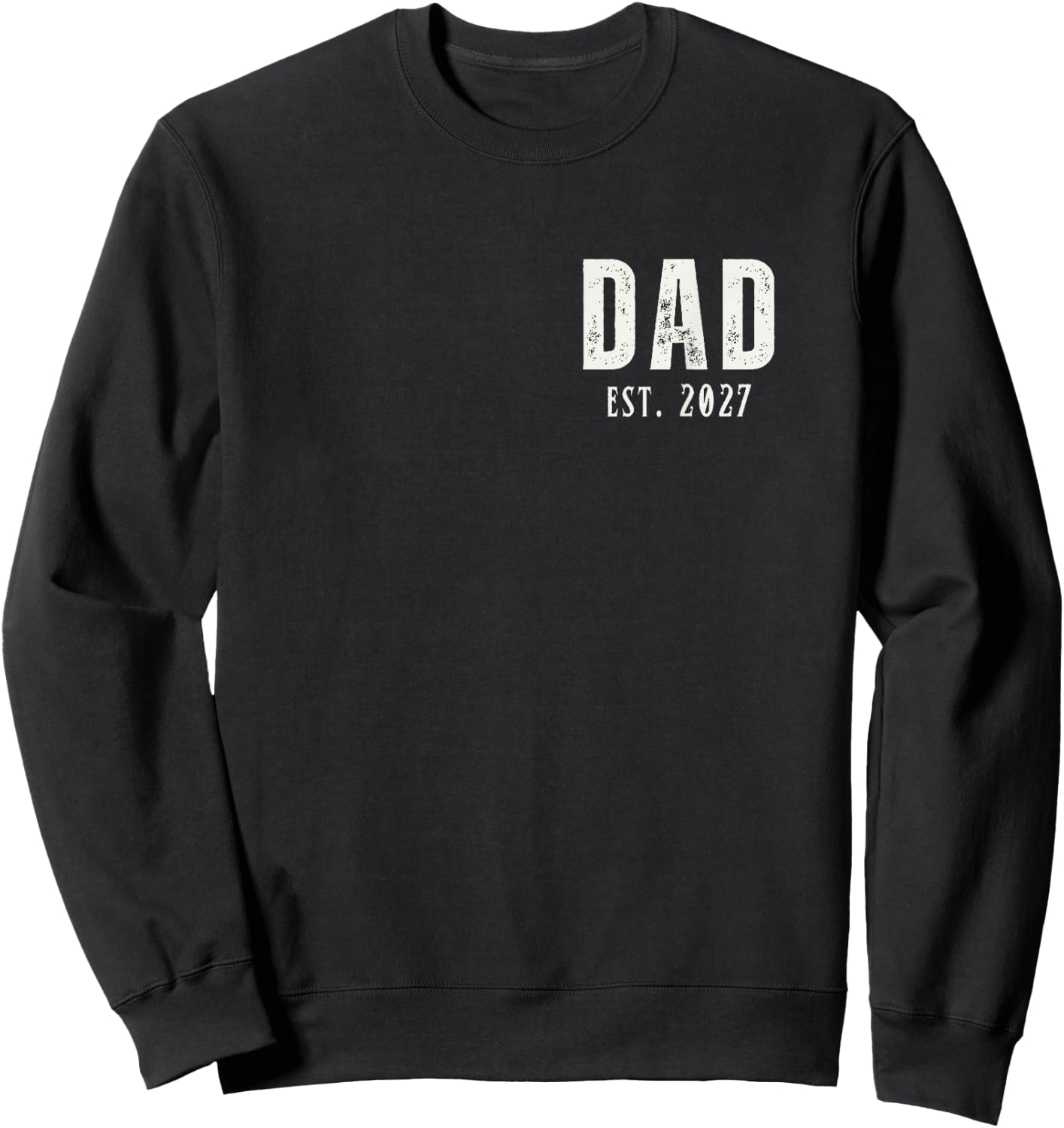 Dad Est. 2027 Logo - Dad Since 2027 Sweatshirt - Sweatshirt | Black