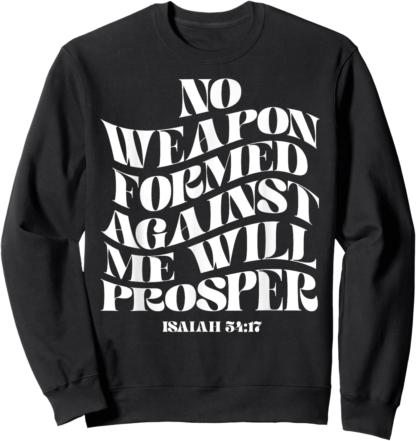 Retro Groovy Faith Isaiah 54 17 No Weapon Formed Against Me Sweatshirt - Sweatshirt | Black