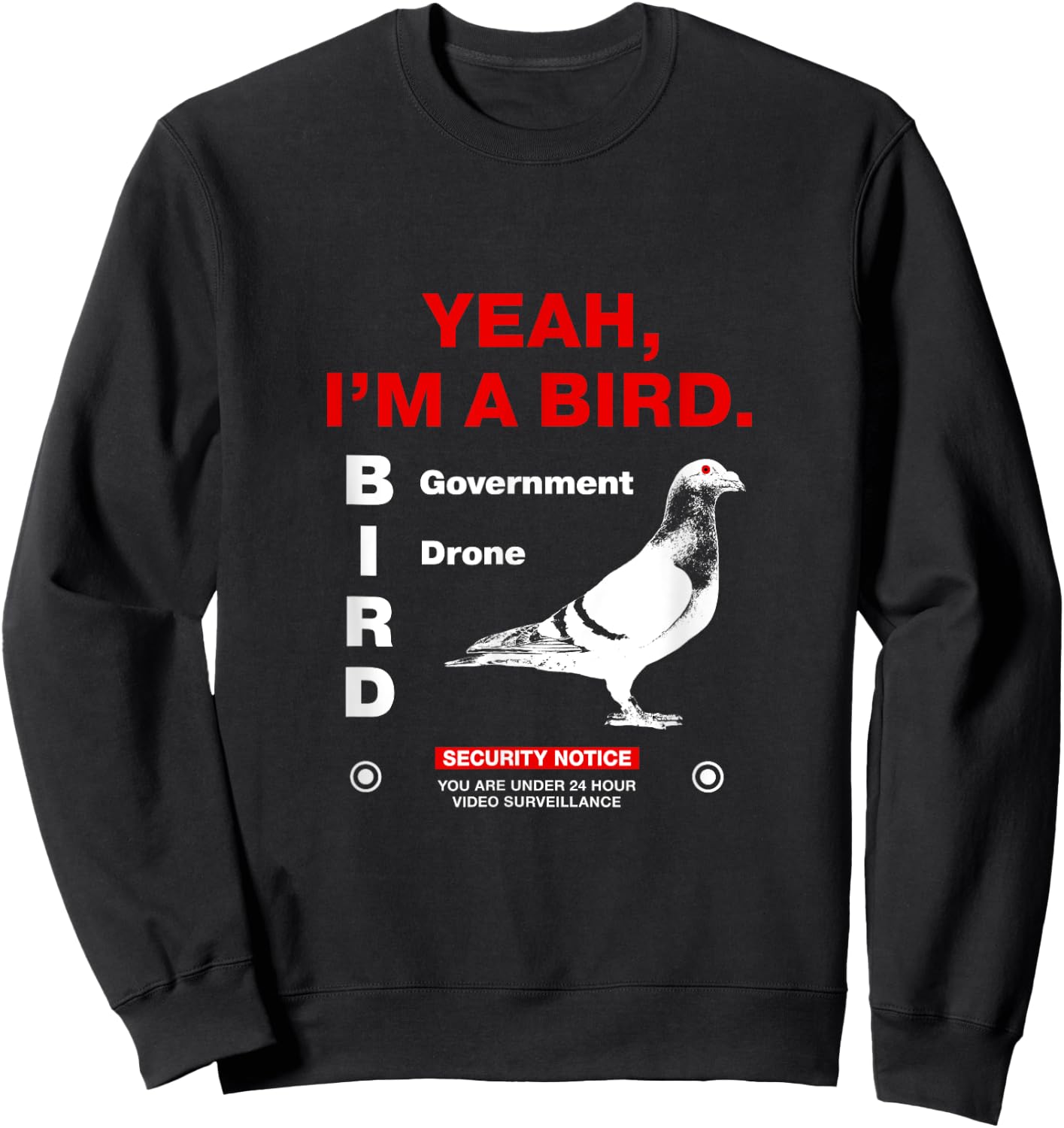 Yeah, I'm a bird (Government Drone) Sweatshirt - Sweatshirt | Black