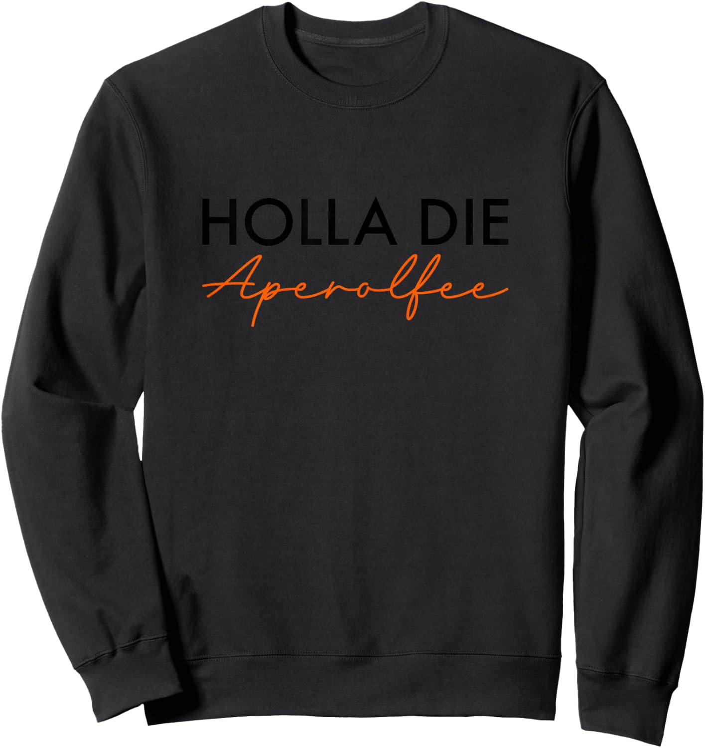Holla The Aperol Fairy with German Text, White Sweatshirt - Sweatshirt | Black