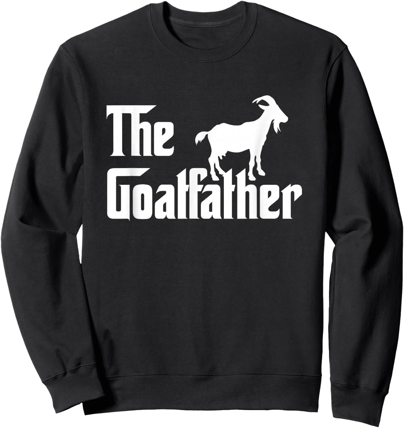 The Goatfather Funny Goat Father Lover Gift Sweatshirt - Sweatshirt | Black