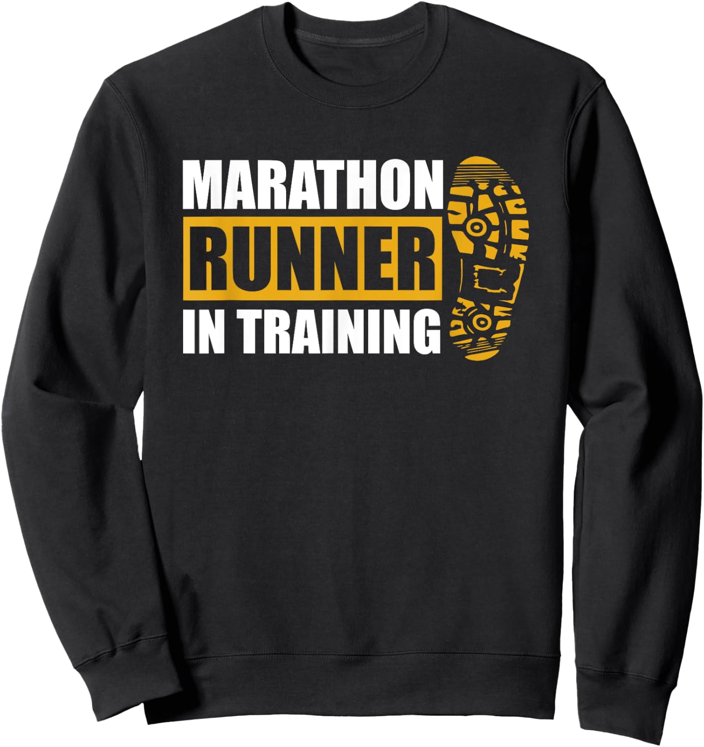 Marathon Runner in training Quote for a Marathon Runner Sweatshirt - Sweatshirt | Black