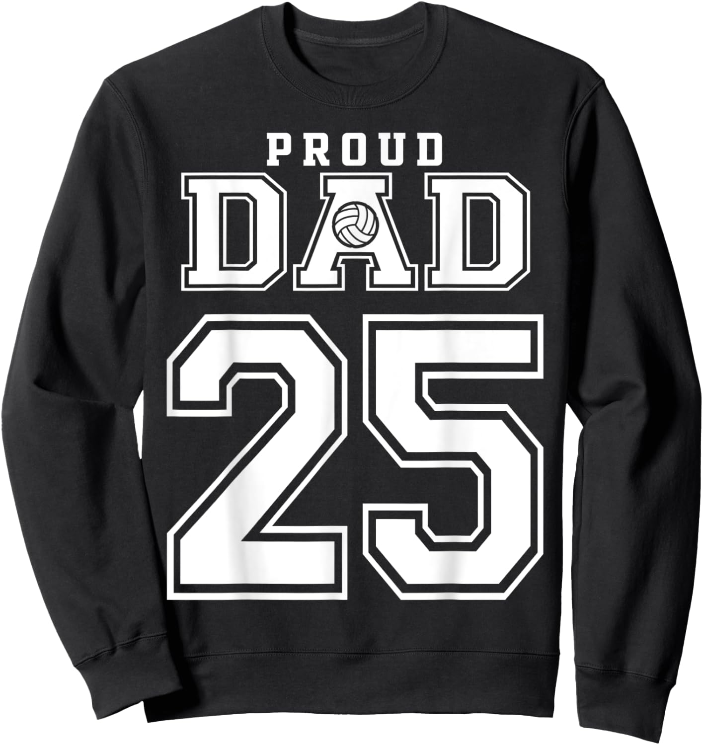 Custom Proud Volleyball Dad Number 25 Personalized Sweatshirt - Sweatshirt | Black