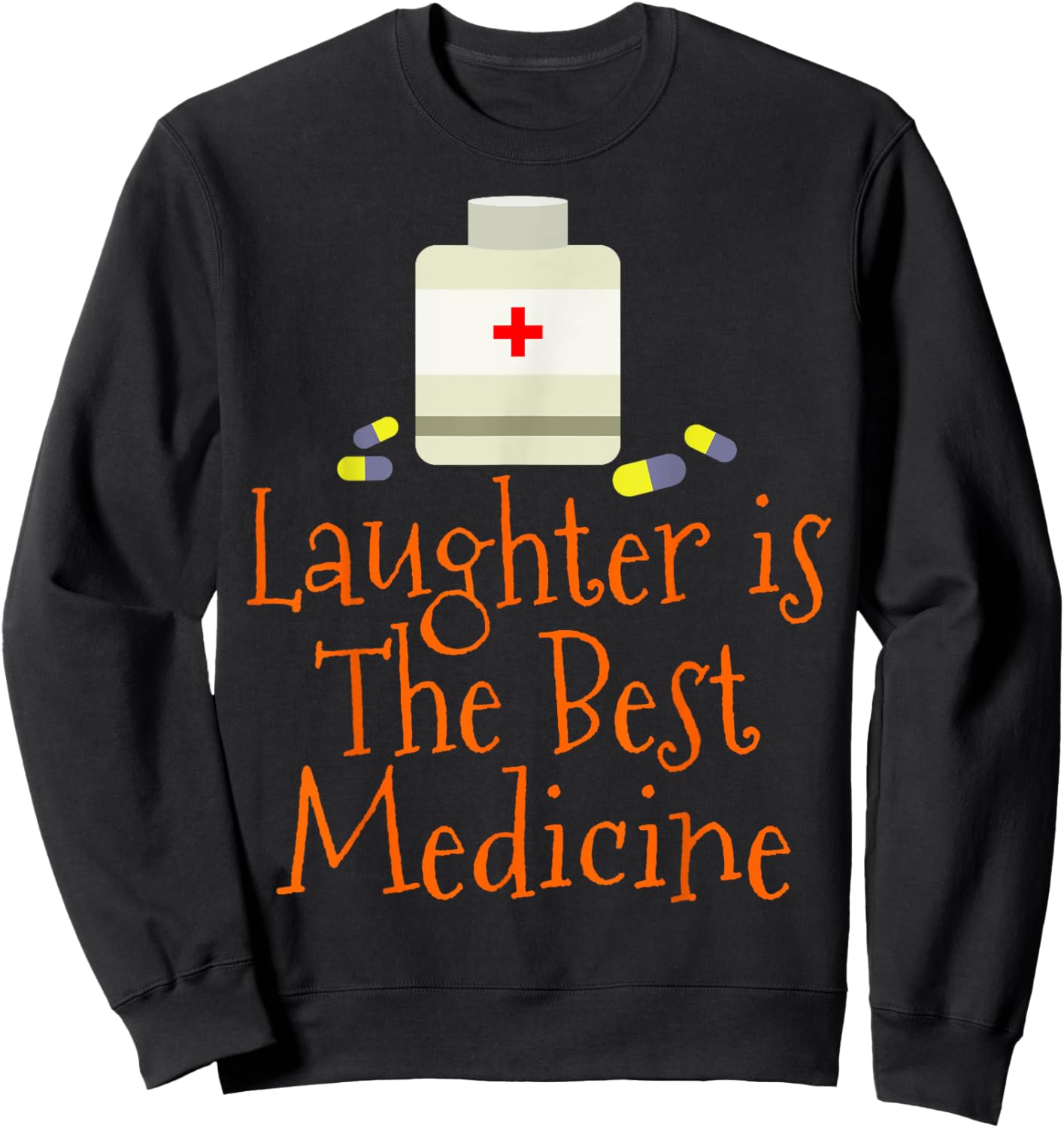 Laughter is the Best Medicine Sweatshirt - Sweatshirt | Black