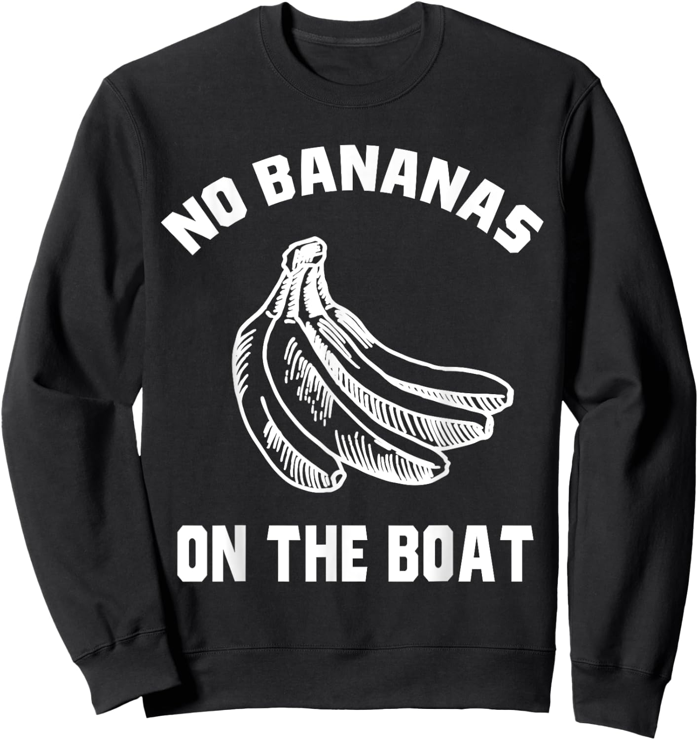 Funny No Bananas on Boat Banana Hater Boat Rules Sweatshirt - Sweatshirt | Black