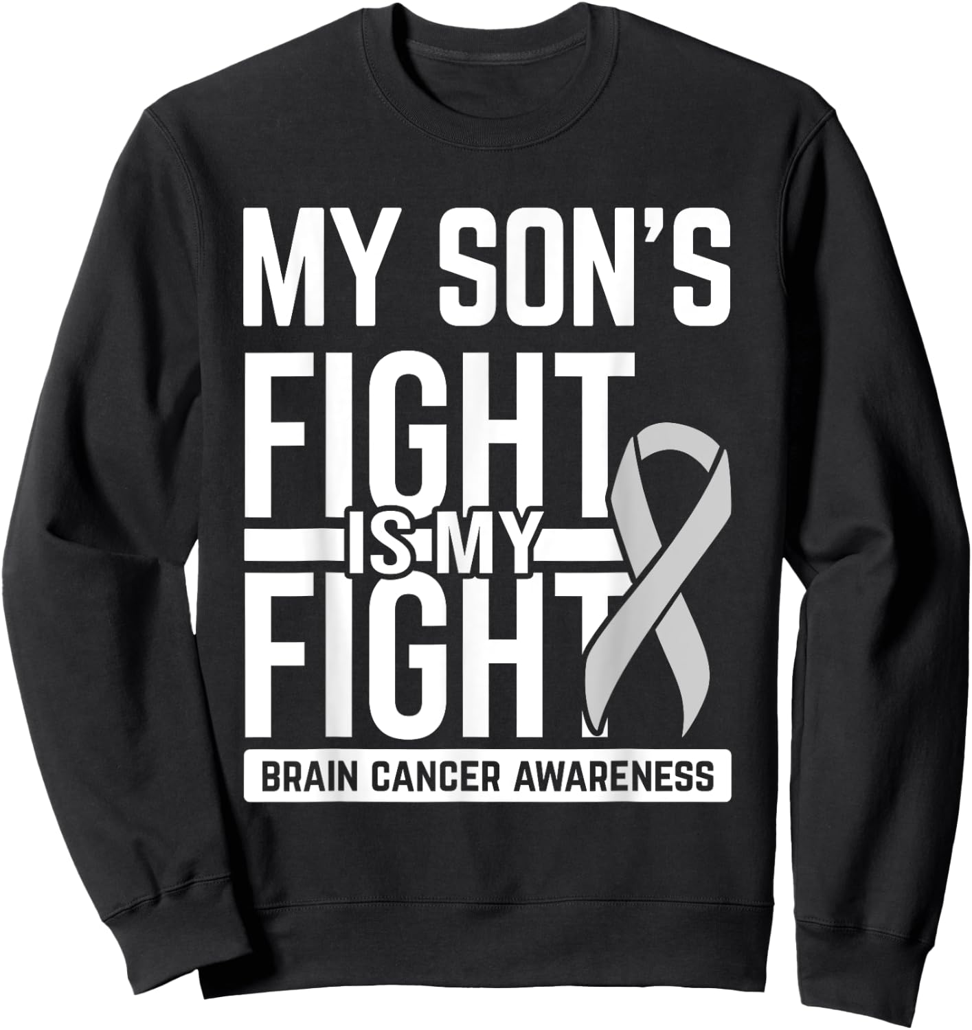 My Son's Fight My Fight Brain Cancer Awareness Brain Tumor Sweatshirt - Sweatshirt | Black