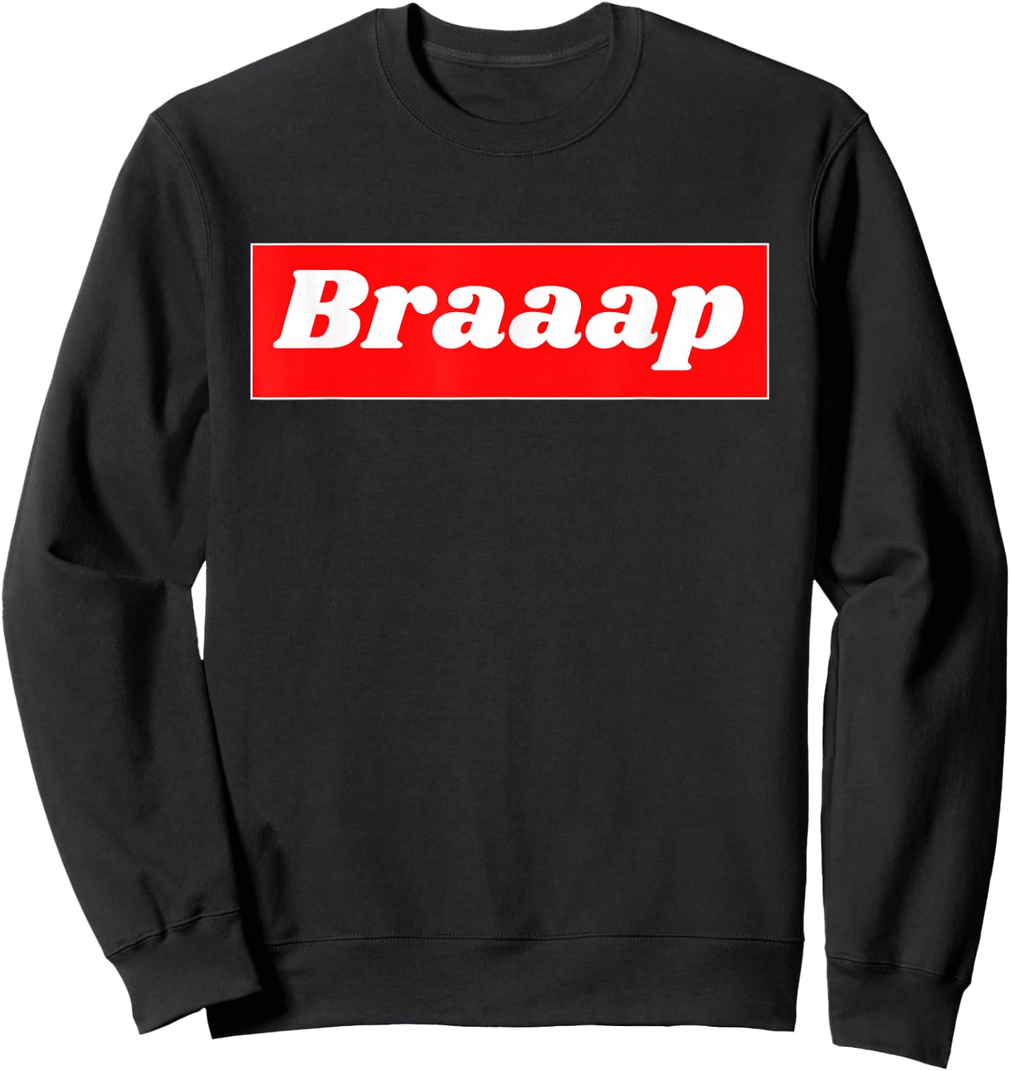 BRAAP Funny Dirt Bike Motocross for Riders Men Women Sweatshirt - Sweatshirt | Black